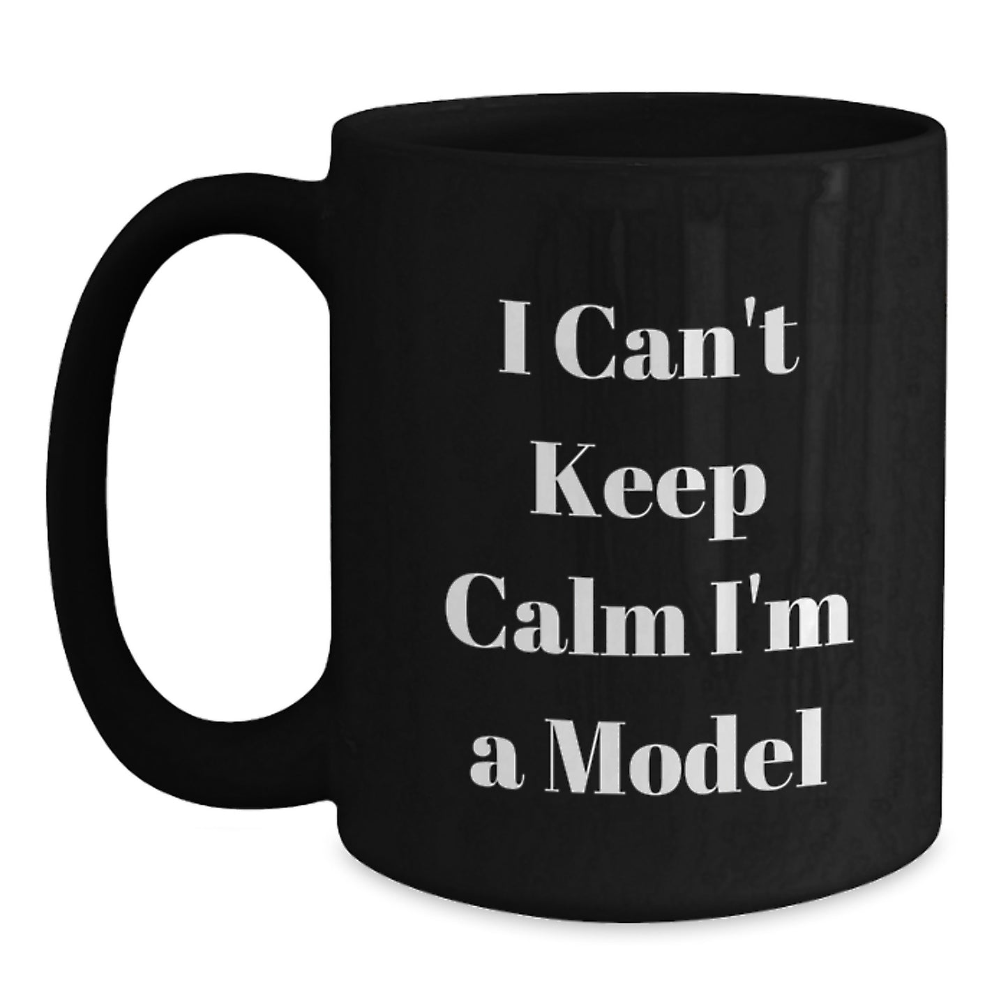 Funny I Can't Keep Calm I'm A Model Gifts from Friends for Model - Main