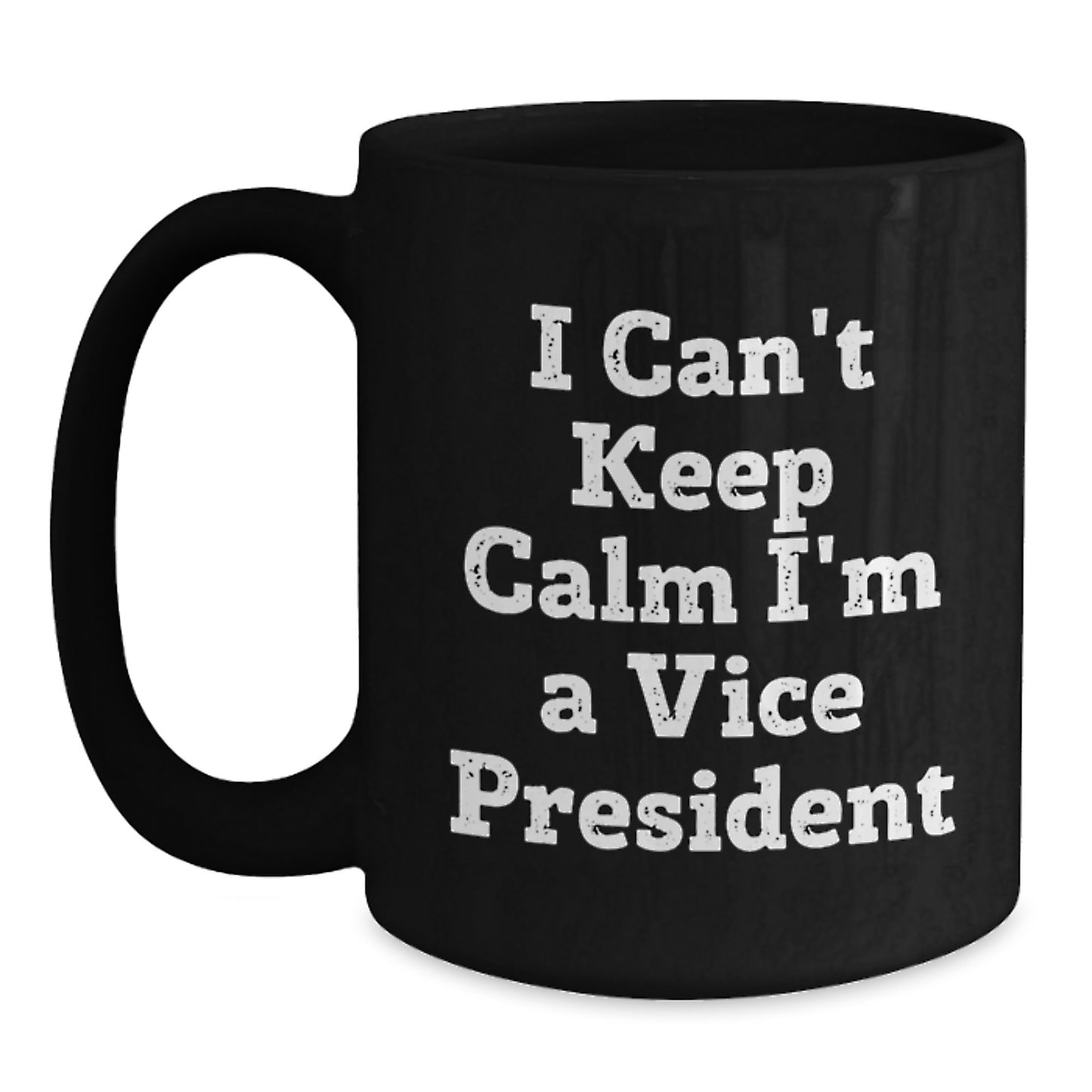 Funny Vice President Christmas Unique Gifts from Friends to Vice President, Black Coffee Mugs with I'm A Vice President Quote, Unique Gifts for Vice President - Main