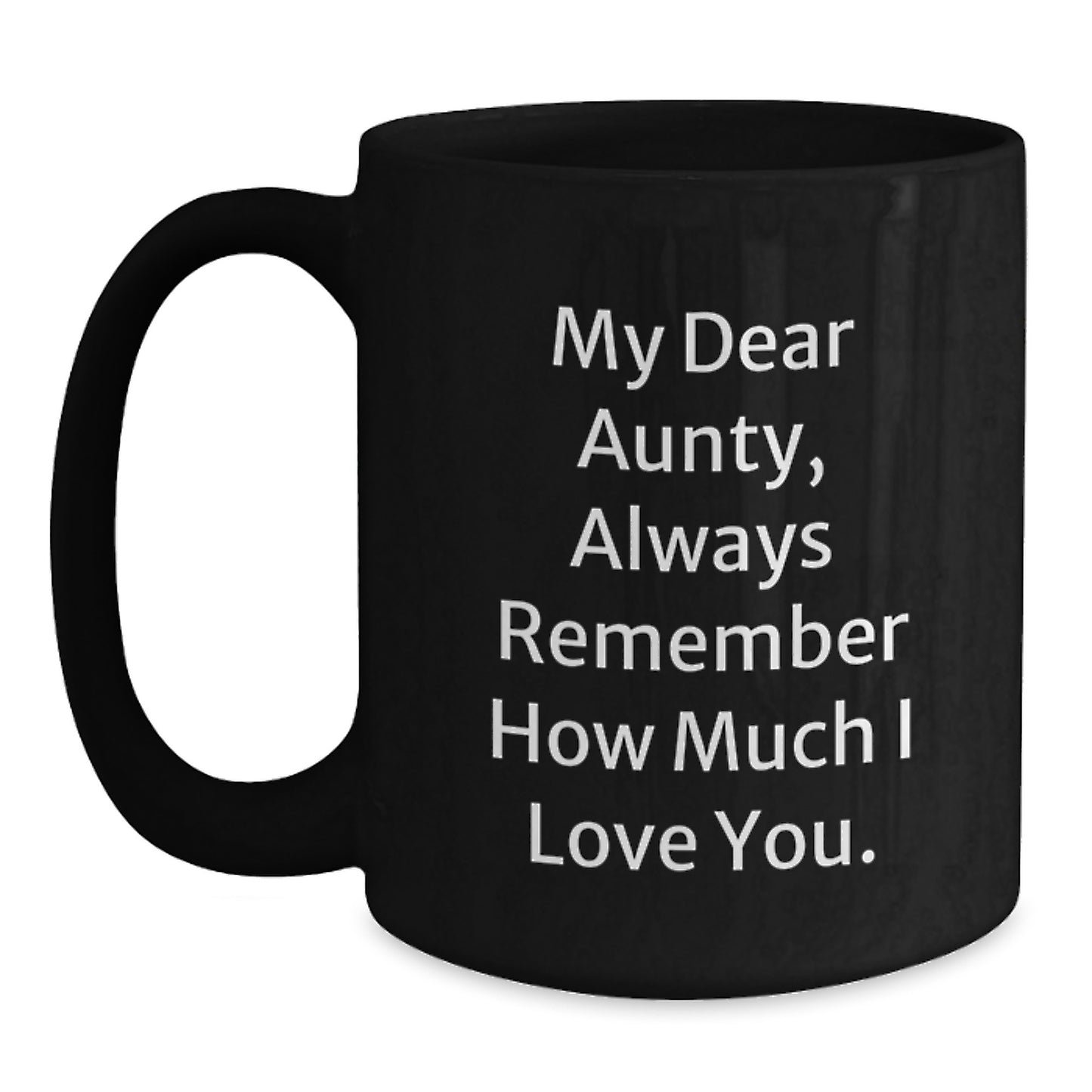 Funny Aunty Gifts from Family, Unique Black Coffee Mugs with 'My Dear Aunty, Always Remember How Much I Love You.', Perfect Christmas Unique Gifts - Main