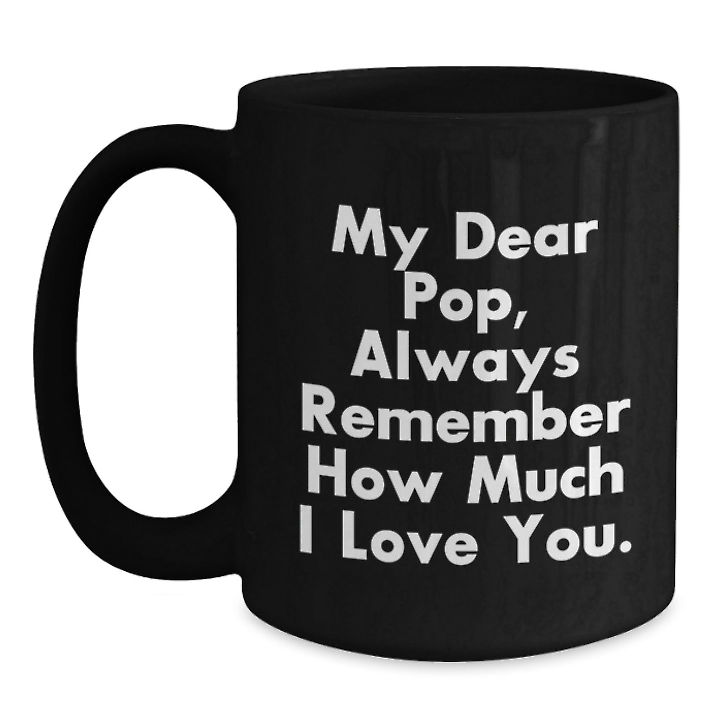 Funny Pop Gifts from Family for Men, Black Coffee Mug with My Dear Pop Quote, Christmas Unique - Main
