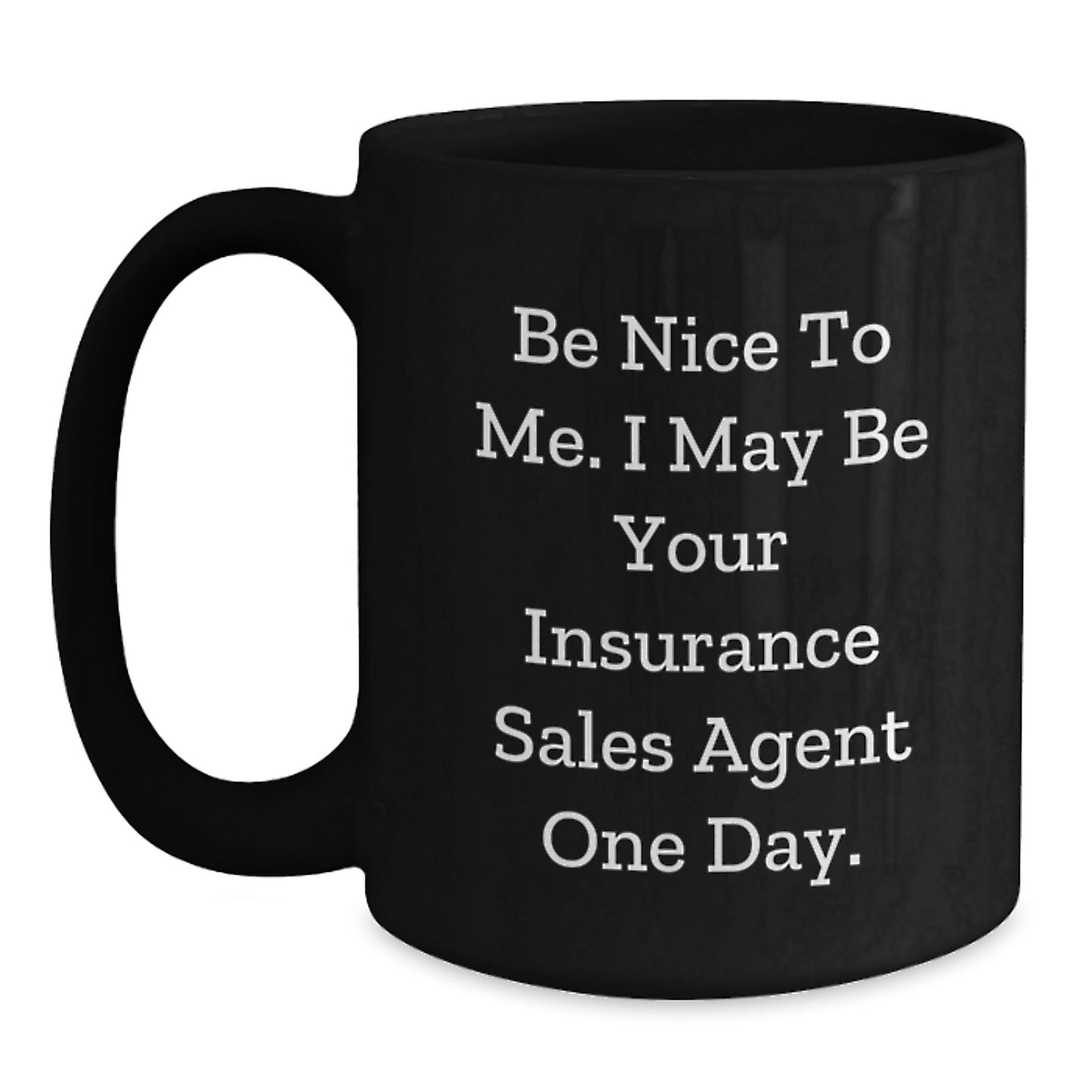 Funny Insurance Sales Agent Gifts for Men from Friends, Black Coffee Mug with Inspirational Quote, Perfect Christmas Unique Presents - Main