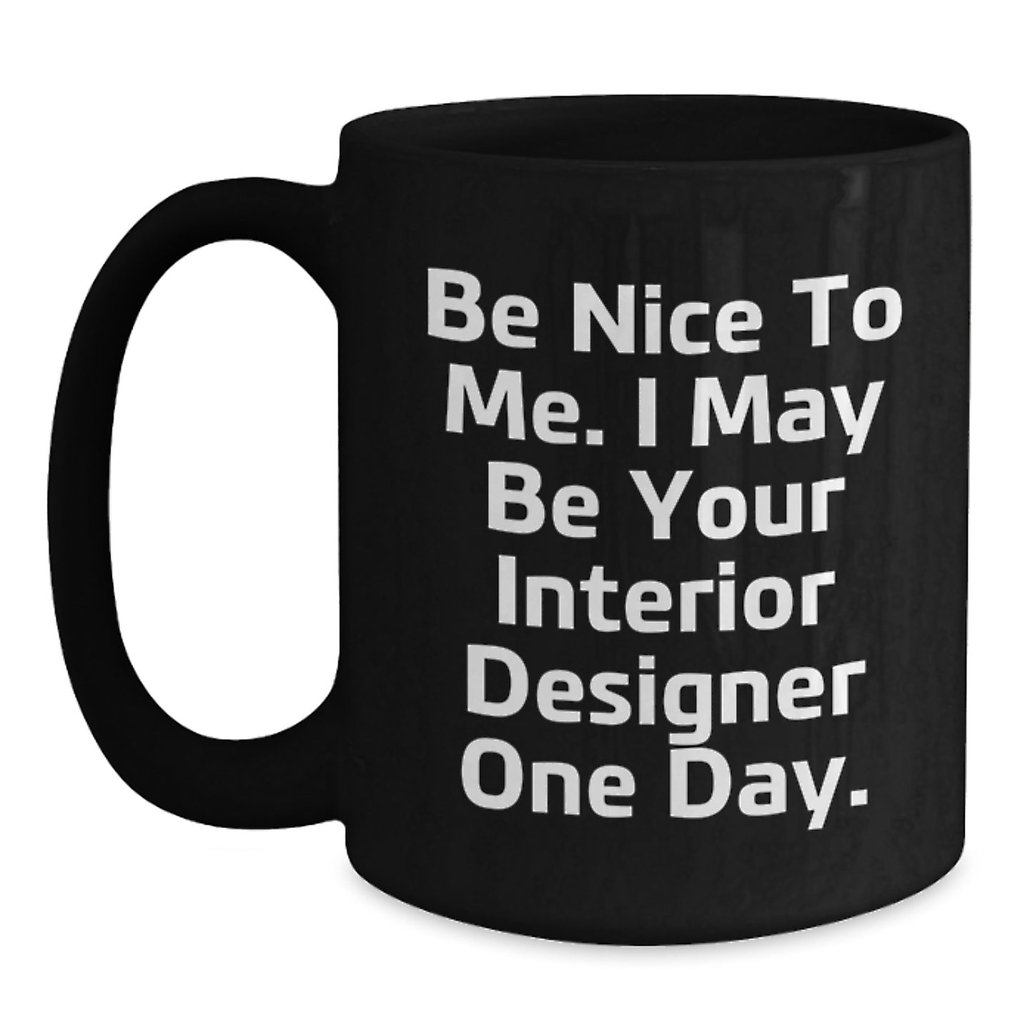 Funny Interior Designer Gifts for Women - Gifts from Friends, Black Coffee Mug, Be Nice Quote, Christmas Unique Gifts - Main