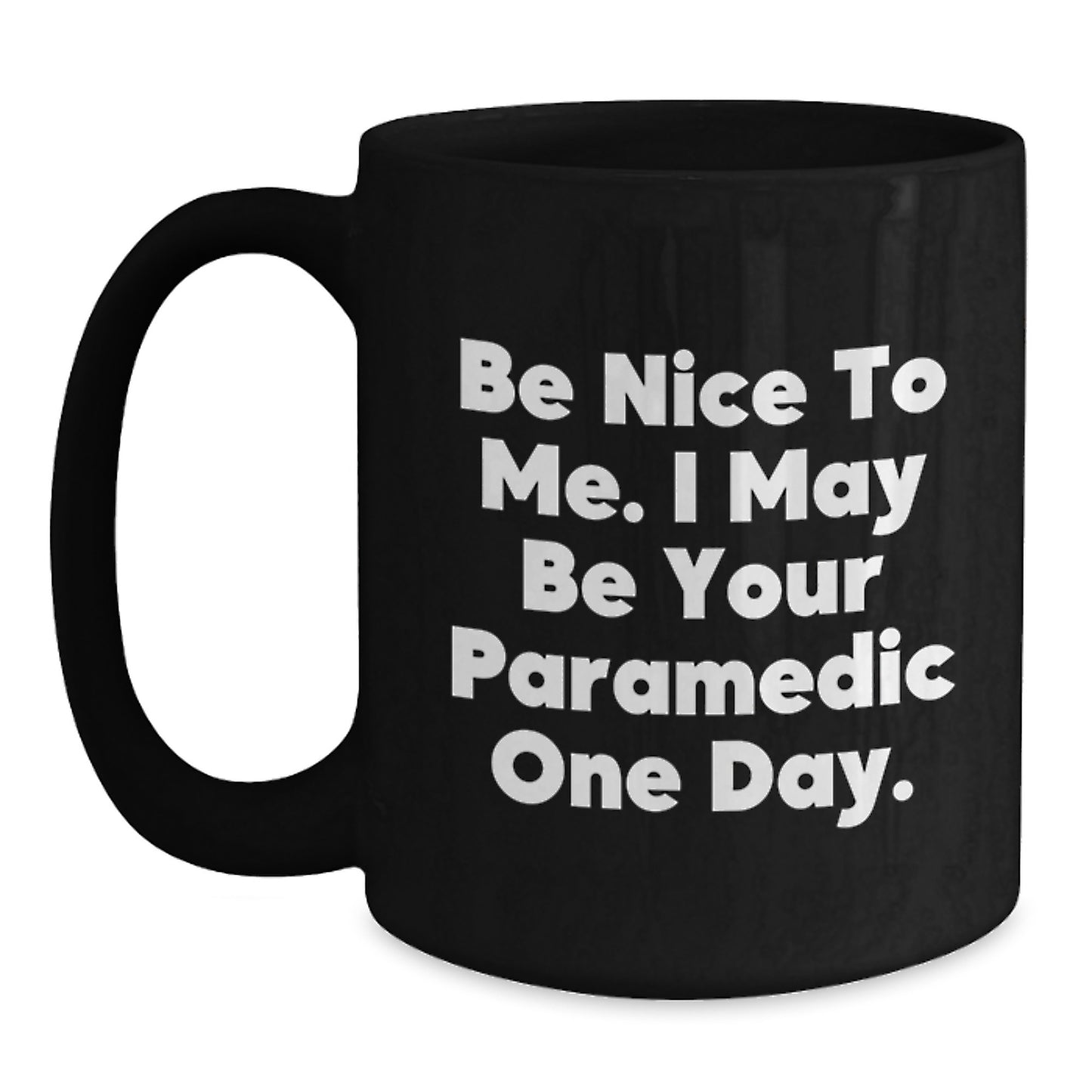 Funny Rescue Worker Gifts for Rescue Worker Men, Black Coffee Mug, Be Nice To Me - Main