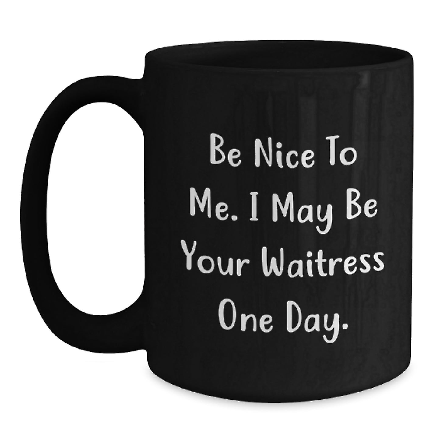 Funny Waitress Quote Gift Ideas for Christmas Unique Gifts from Friends to Family Black Coffee Mug - Main