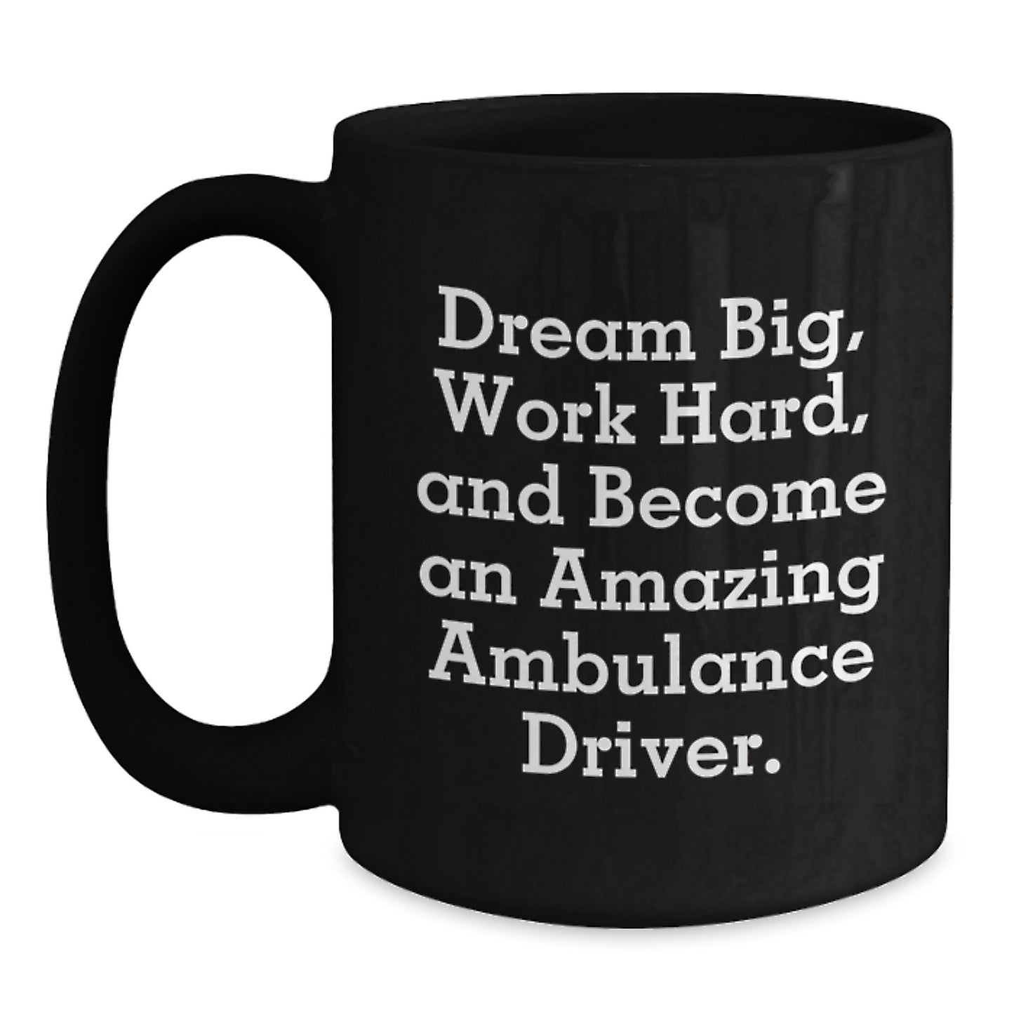 Ambulance Driver Gifts, Funny Quote, Black Coffee Mug for Birthday, Gifts from Friends, Gifts for Ambulance Driver - Main