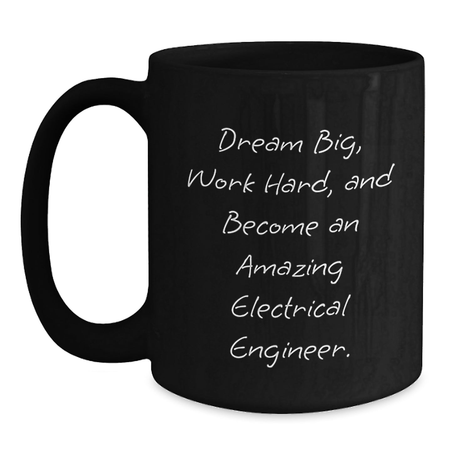 Funny Electrical Engineer Gifts for Men, 'Dream Big, Work Hard' Inspirational Quote Black Coffee Mug, Christmas Unique Gift Ideas for Electrical Engineering Students or Professionals - Main