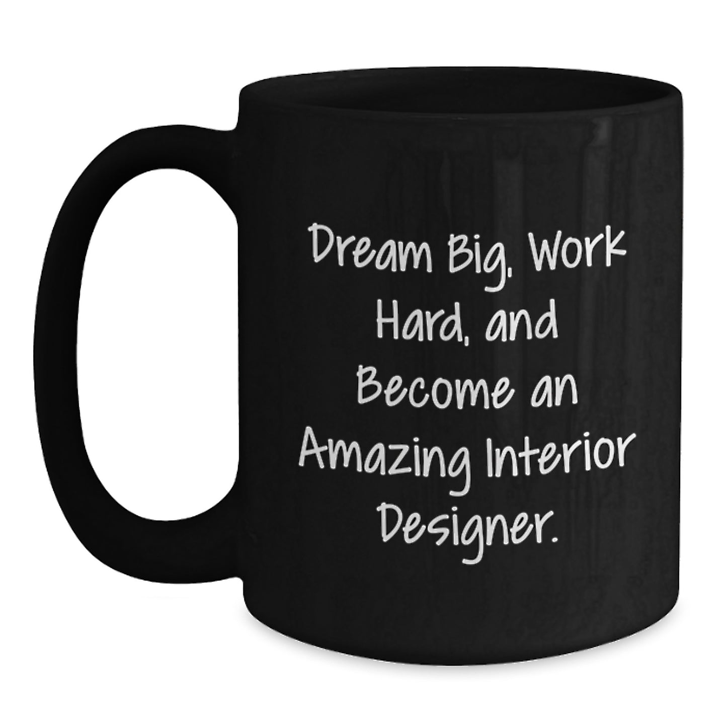 Interior Designer Gifts, Funny Quote Coffee Mug, Birthday Unique Gifts from Friends, Gifts for Interior Designer, Dream Big, Work Hard - Main