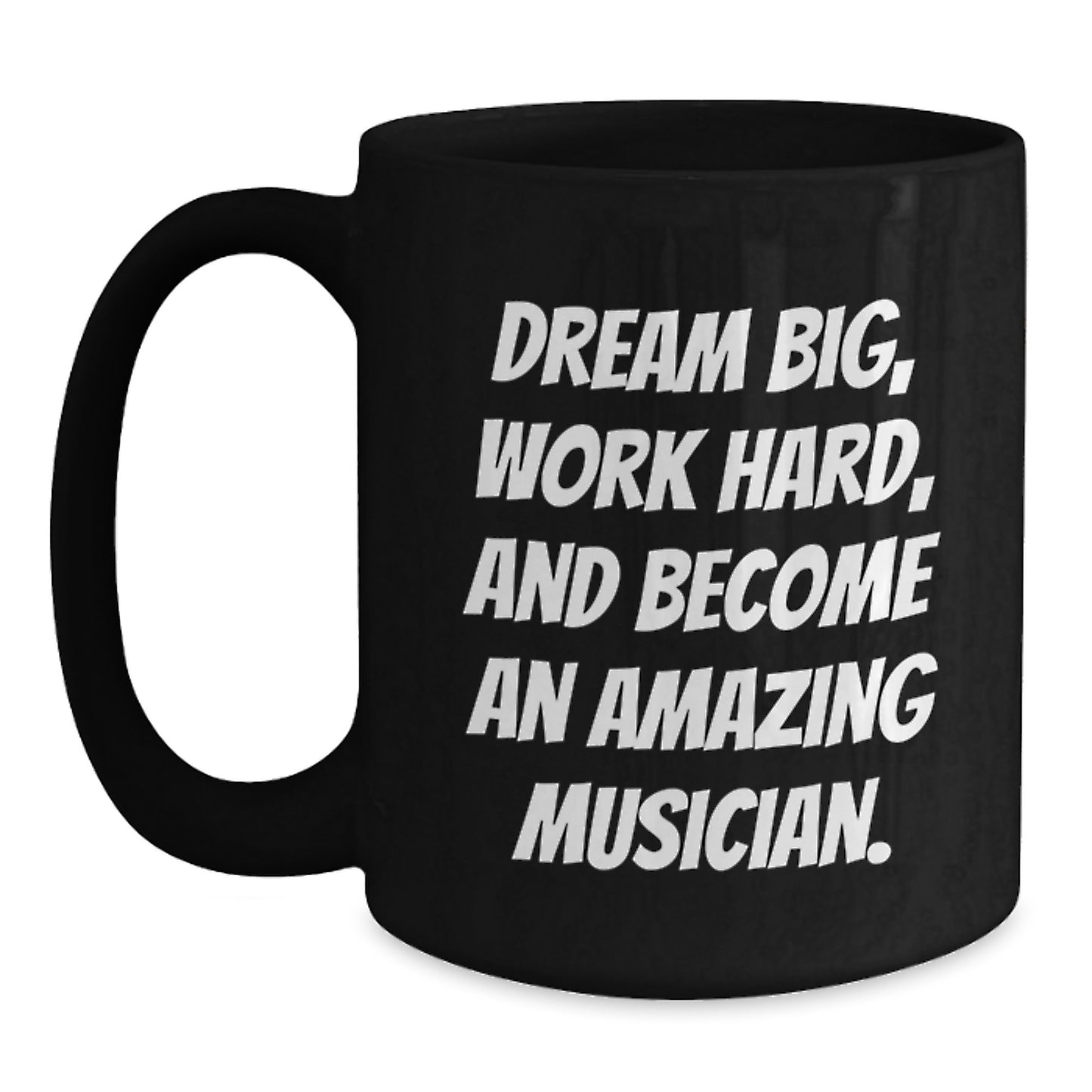 Musician Inspirational Gifts from Friends, Christmas Unique Mugs for Musicians, Black Coffee Mug with Dream Big Quote - Main