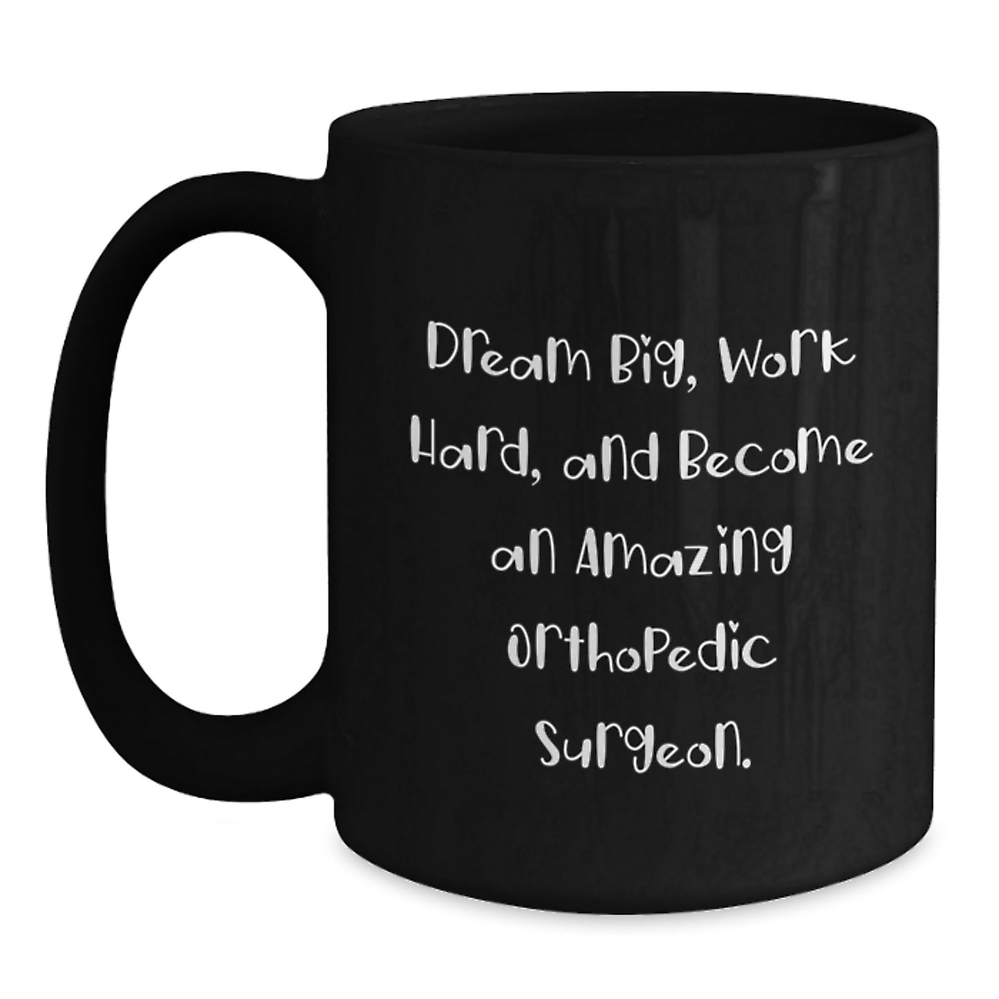 Orthopedic Surgeon Gifts for Him, Funny Black Coffee Mug, Dreams Big, Work Hard - Main