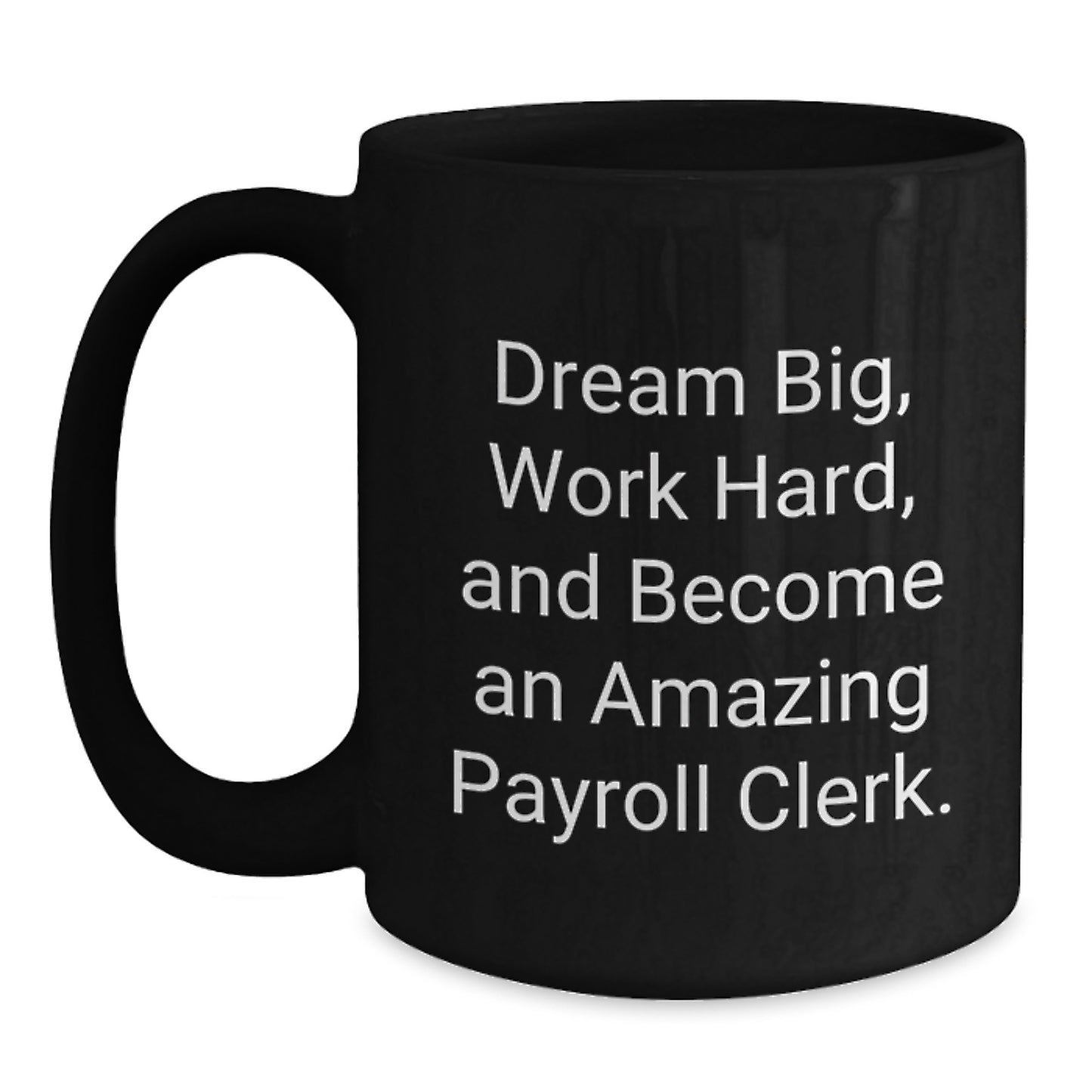 Payroll Clerk Inspirational Black Coffee Mug Gifts from Friends to Friends, Funny Christmas Unique Gifts for Payroll Clerk - Main