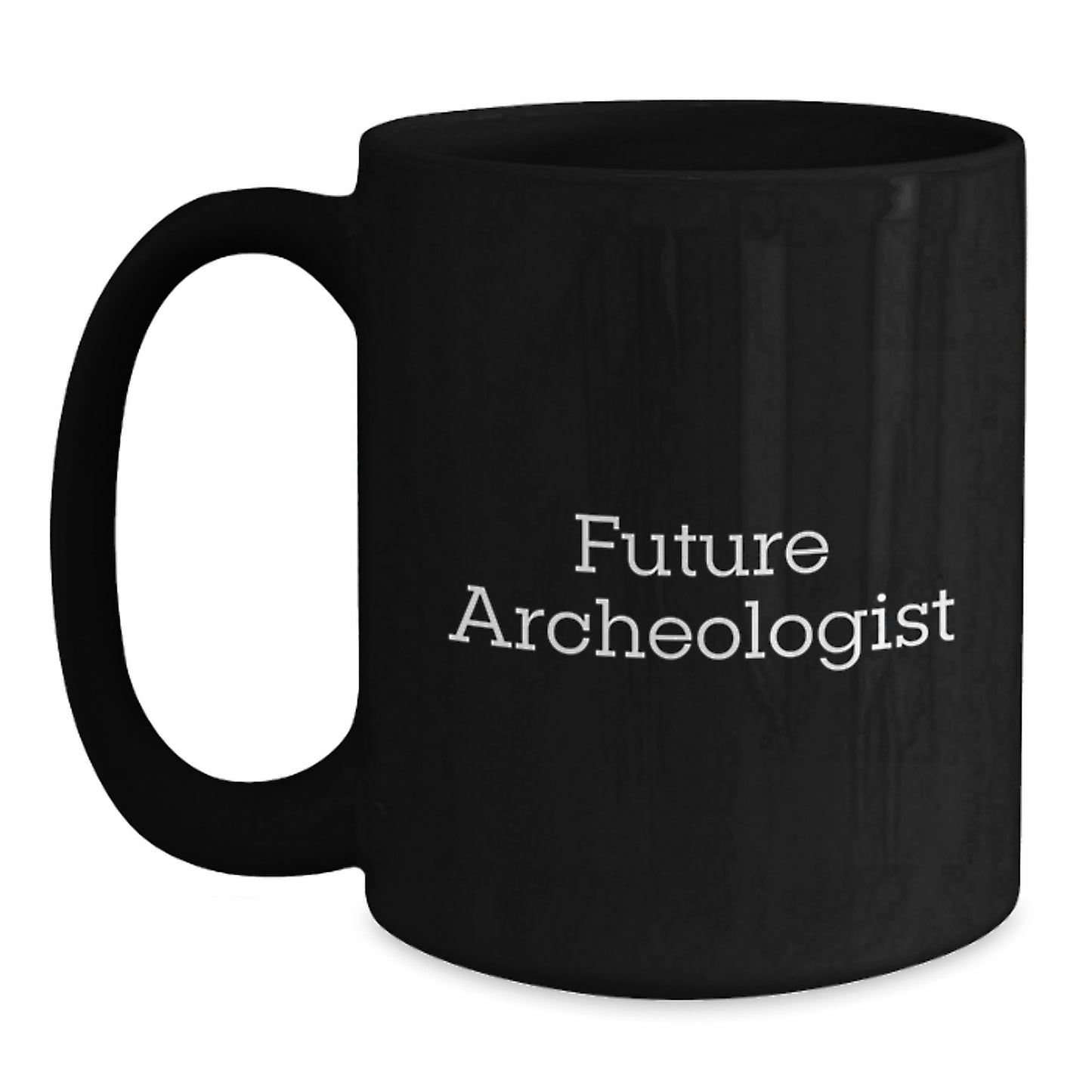 Funny Archeologist Gifts for Birthday - Black Coffee Mug, Gifts from Friends, 'Future Archeologist' Quote, Archeologist Gifts, Birthday Unique - Main