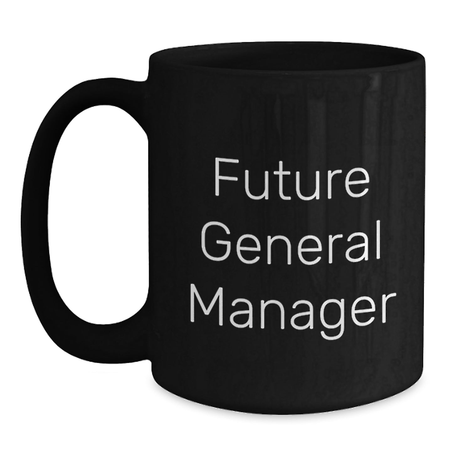 Funny Inspirational General Manager Gifts from Friends for Birthday - Black Coffee Mug - Main