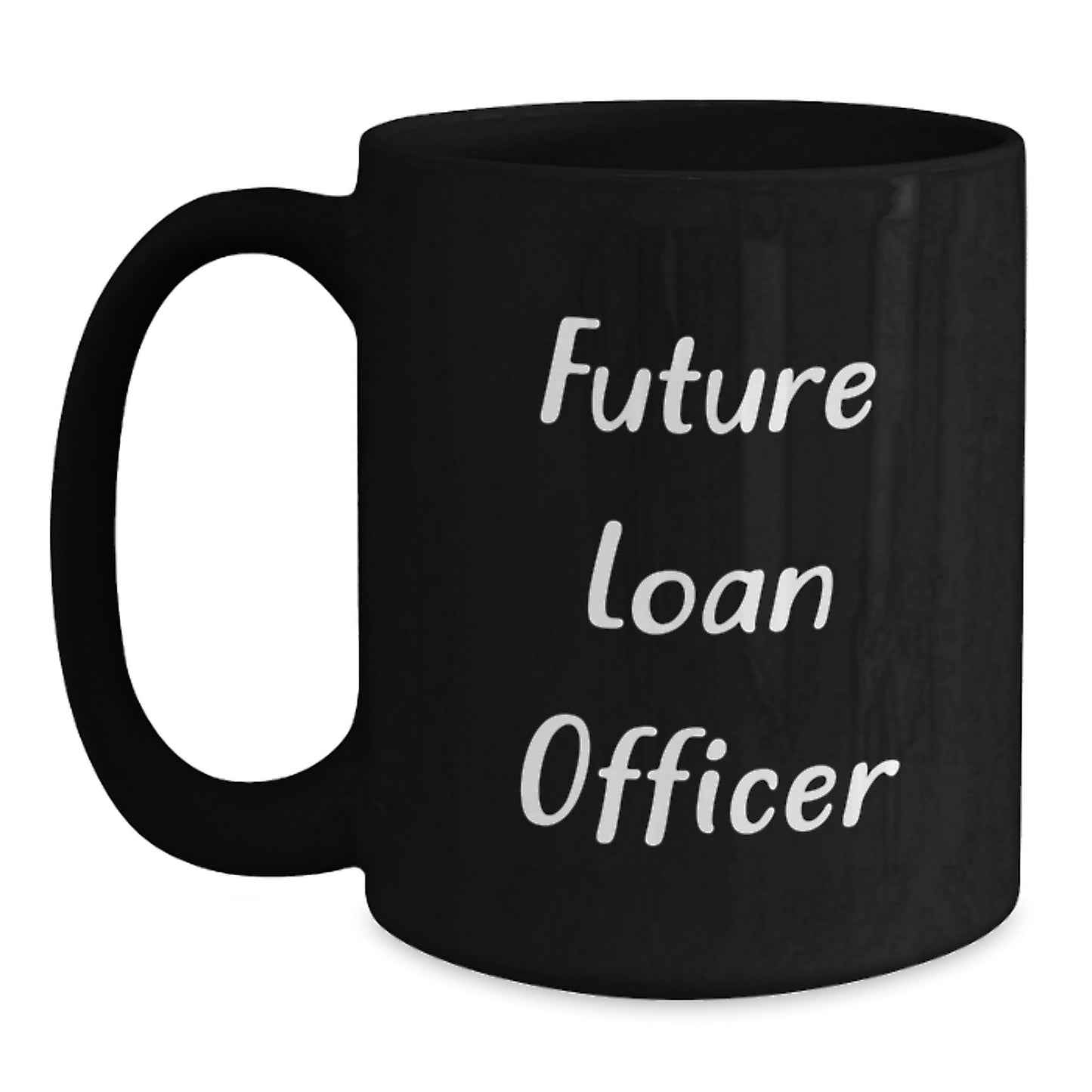 Funny Future Loan Officer Gifts for Men from Friends, Unique Loan Officer Black Coffee Mug Quotes, Christmas Unique Gifts - Main