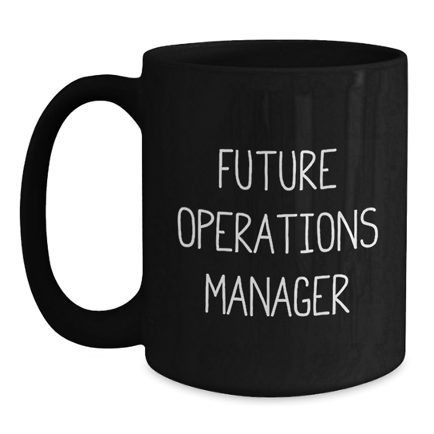 Funny Future Operations Manager Birthday Unique Gift from Friends to Operations Manager Black Coffee Mug - Main