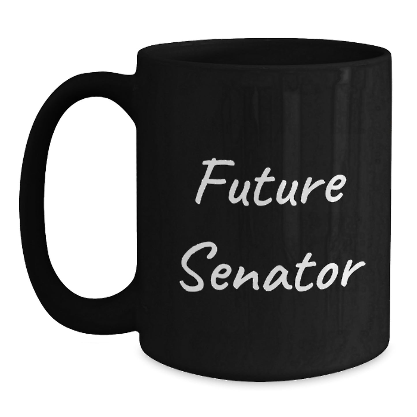 Funny Inspirational Gifts from Friends and Family to Future Senator Black Coffee Mugs Christmas Unique Presents - Main