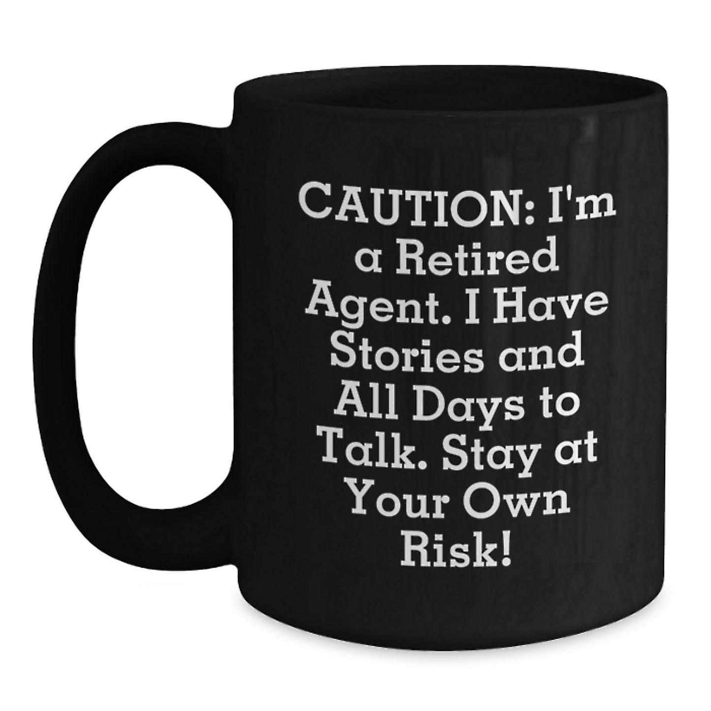 Funny Agent Gifts, Unique Black Coffee Mug, Caution I'm A Retired Agent - Main