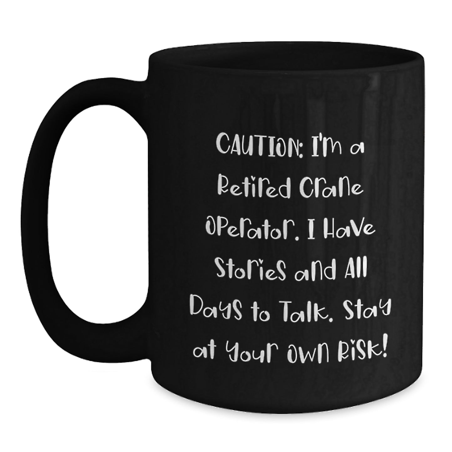Funny Crane Operator Gift for Friends - 'I'm A Retired Crane Operator Gifts from Family' Black Coffee Mug, Perfect for Men or Women, Christmas Unique Gifts - Main