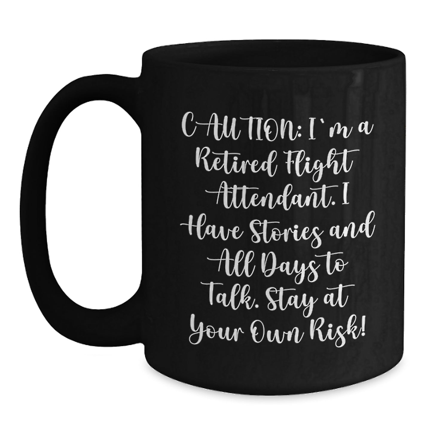 Flight Attendant Humor Gifts from Friends and Family - Funny Quote Black Coffee Mug - Main