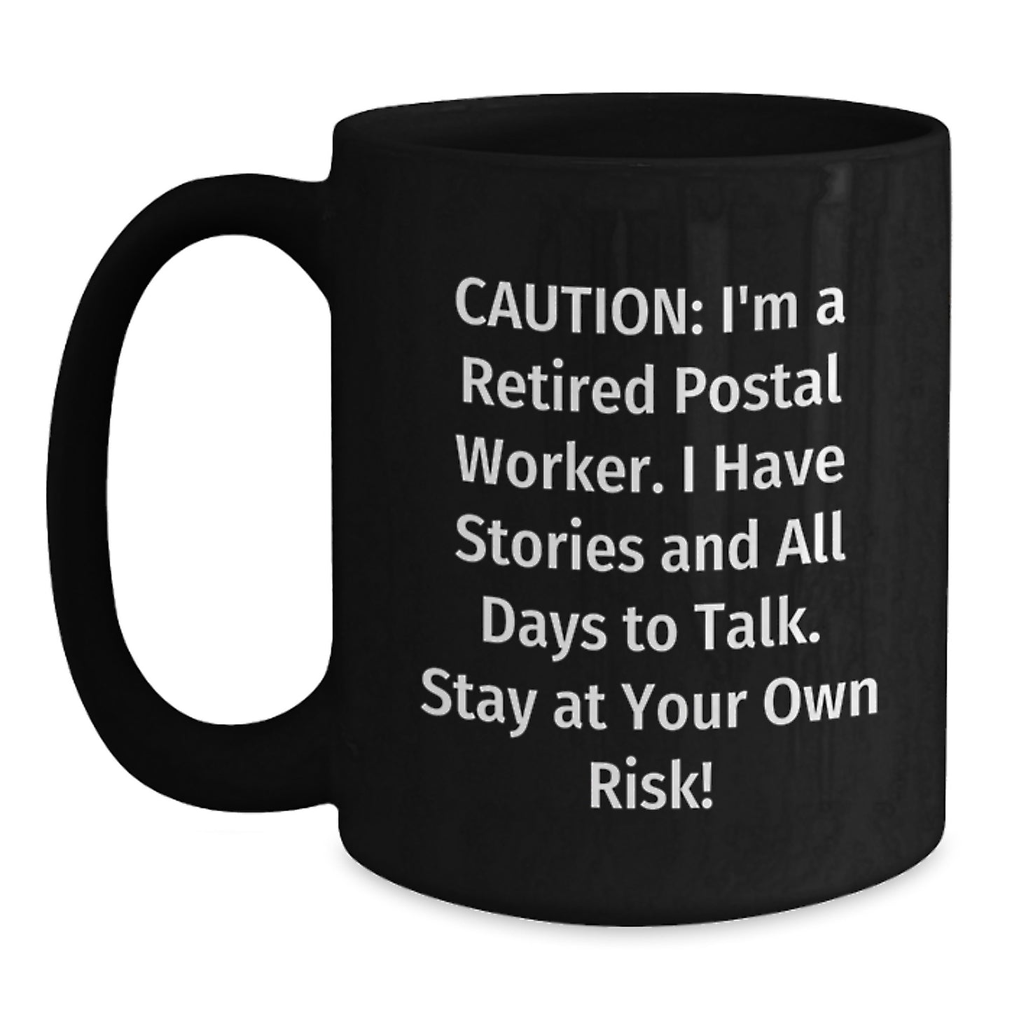 Funny Postal Worker Gifts from Friends and Family - 'Caution: I'm A Retired Postal Worker...' - Main