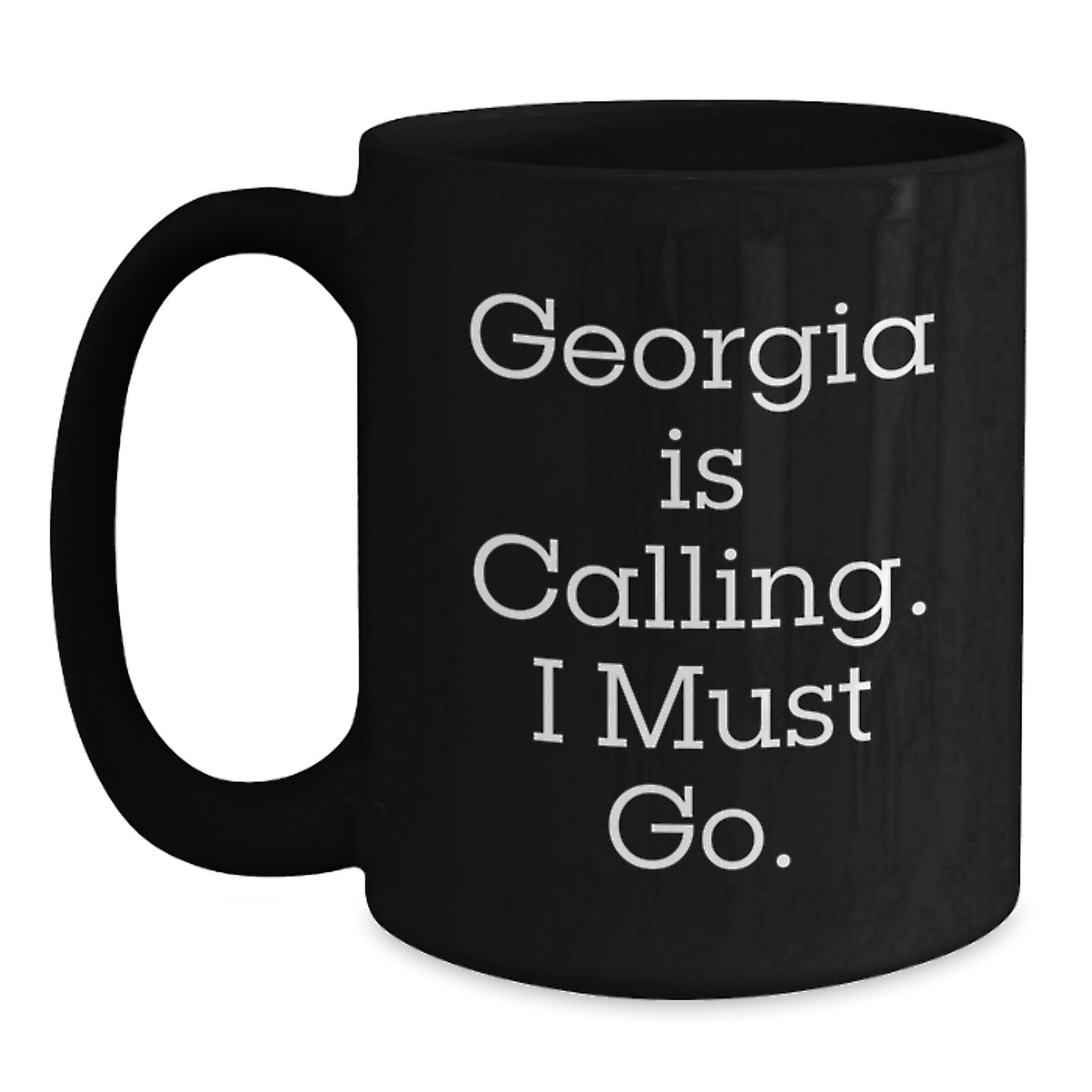 Georgia Calling Funny Quote Black Coffee Mug Gifts for Georgia Lovers Christmas Unique Present - Main