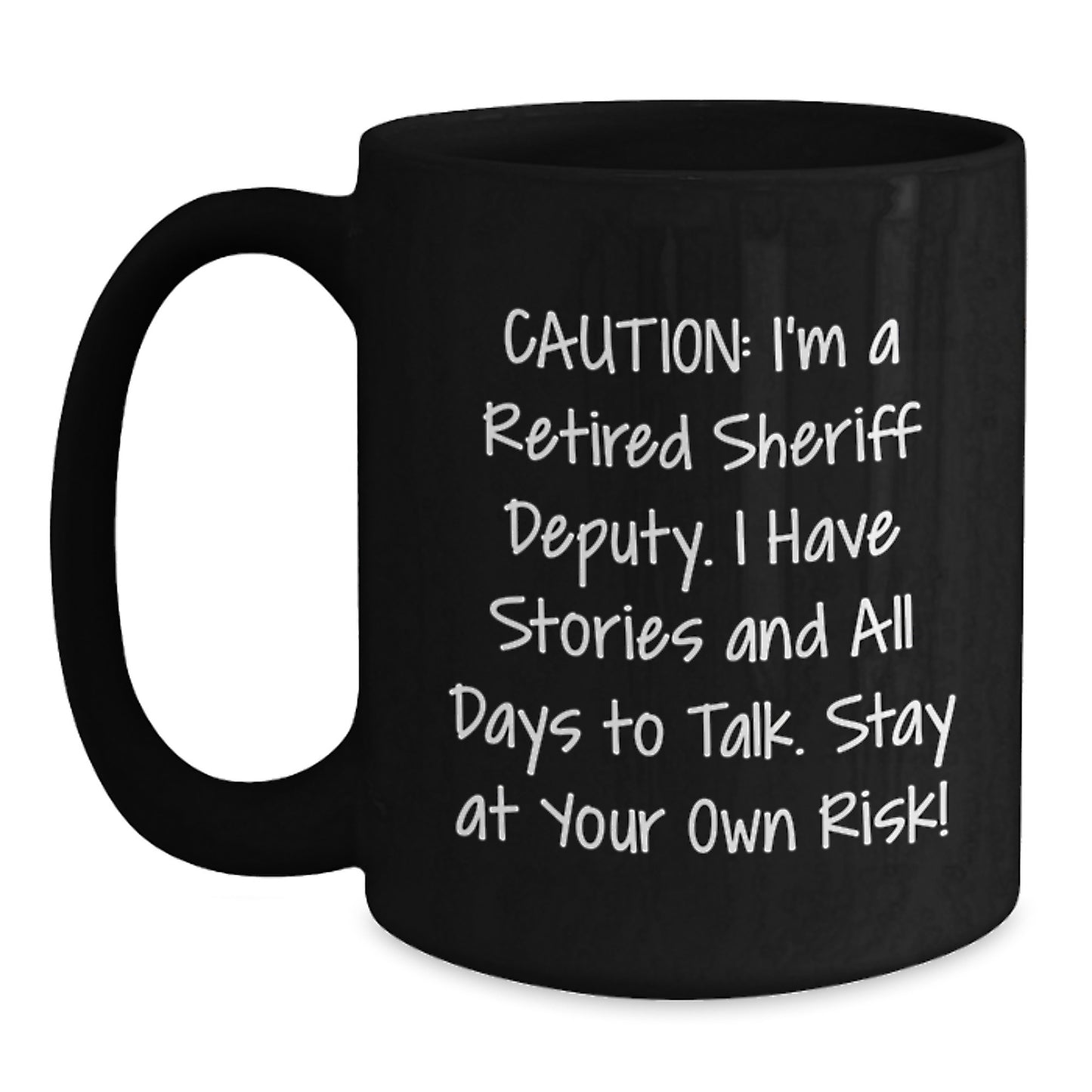 Funny Sheriff Deputy Humor Gifts from Friends for Men - Christmas Unique Sheriff Deputy Mugs - Retired Sheriff Deputy Quote - Main