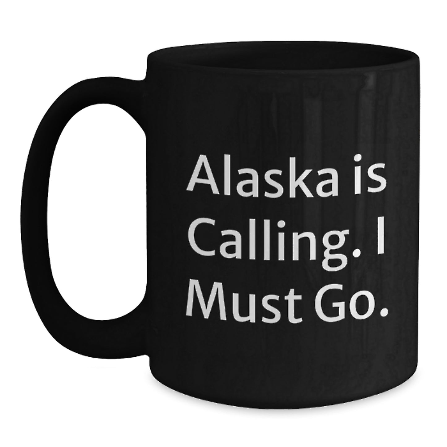 Alaska Gifts for Friends - Funny 'Alaska Is Calling. I Must Go.' Black Coffee Mug, Perfect Christmas Unique Gifts for Men Women Family - Main