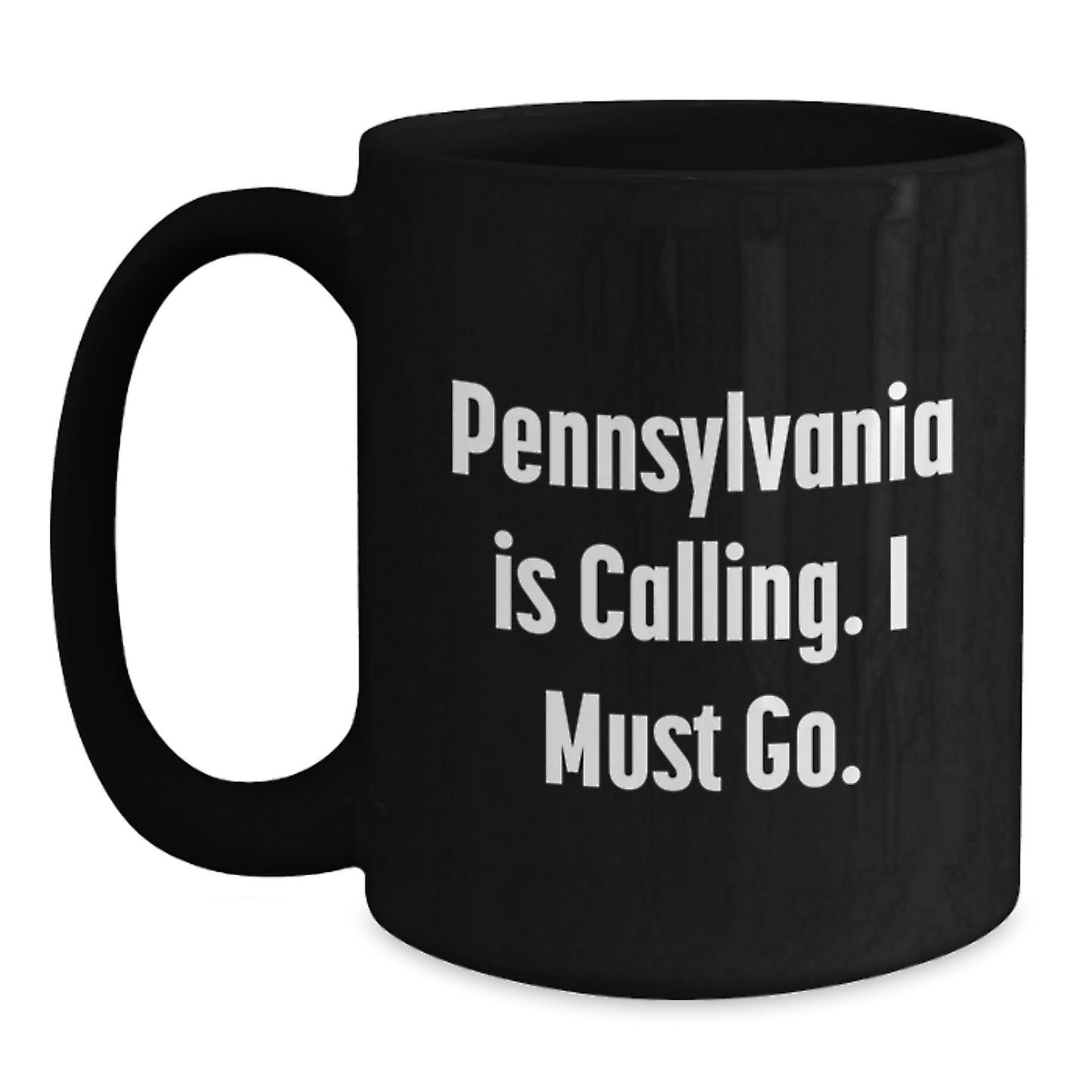 Gifts from Friends for Pennsylvania Lovers - Funny Quote Black Coffee Mug - Christmas Unique Gifts, Black Pennsylvania Coffee Mug, Pennsylvania Is Calling I Must Go - Funny Mug for Pennsylvania - Main