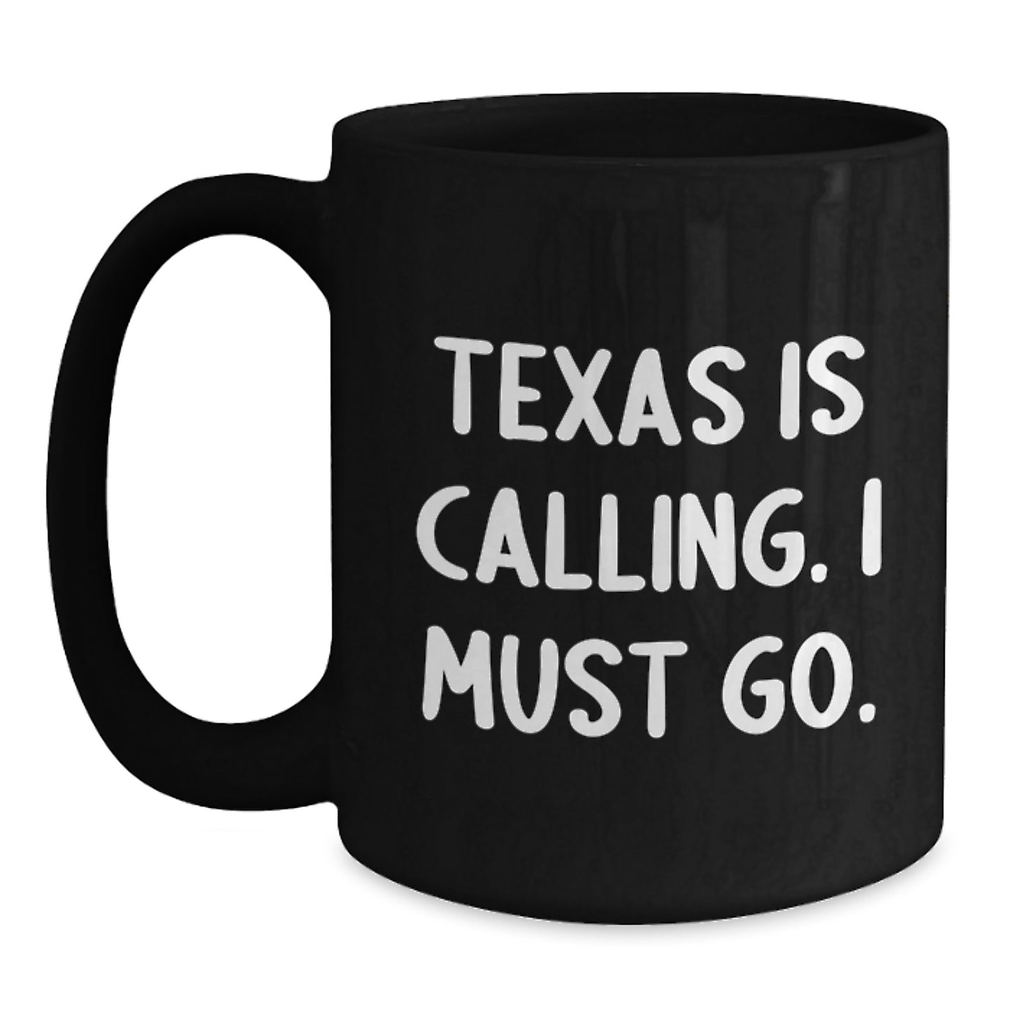 Texas Gifts for Men, Funny Black Coffee Mug - 'Texas Is Calling. I Must Go.' Christmas Unique Gifts from Friends to Family - Main