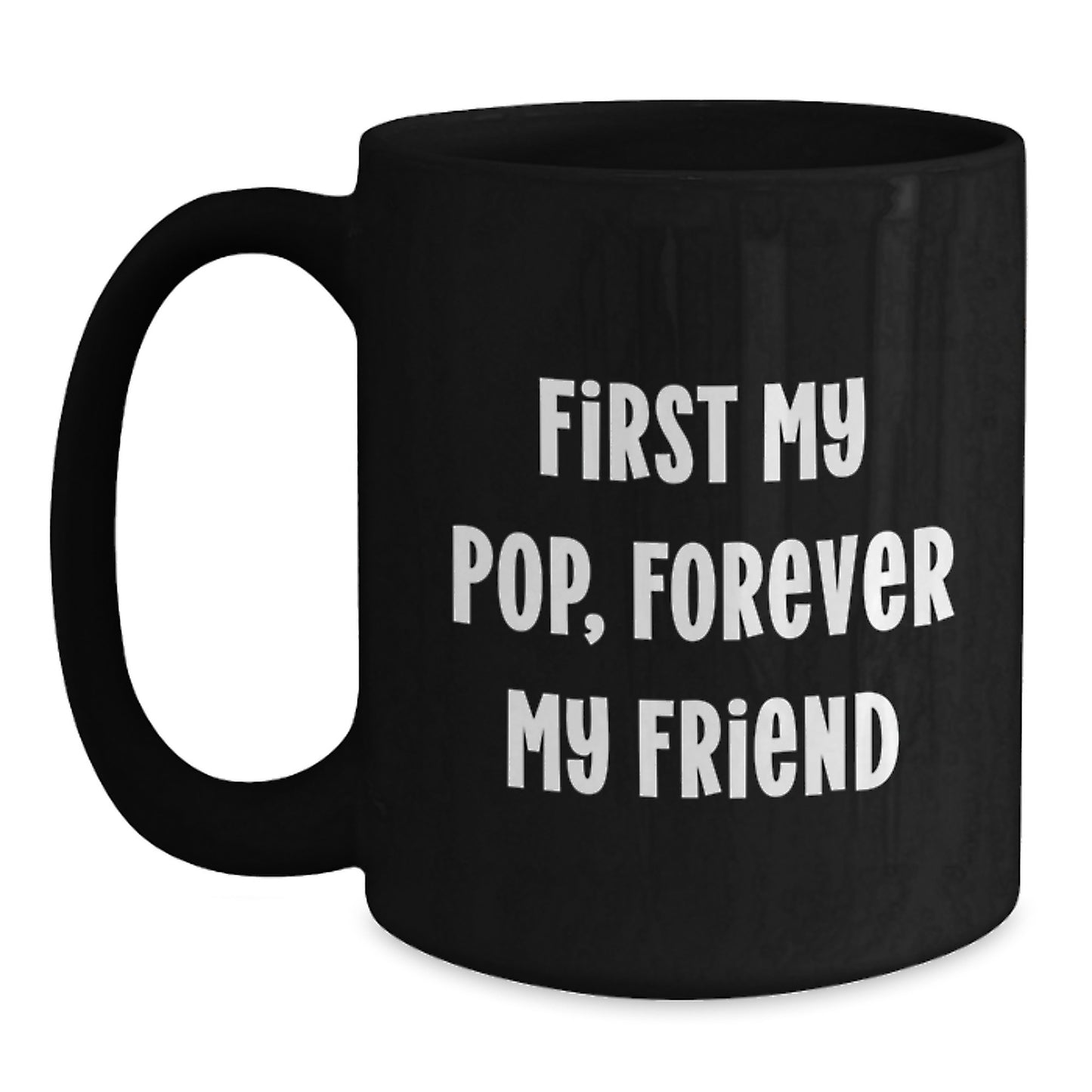 Funny Pop Inspired Coffee Mug Gifts for Him from Friends, Unique Birthday Mugs for Men with Quote 'First My Pop, Forever My Friend' - Main