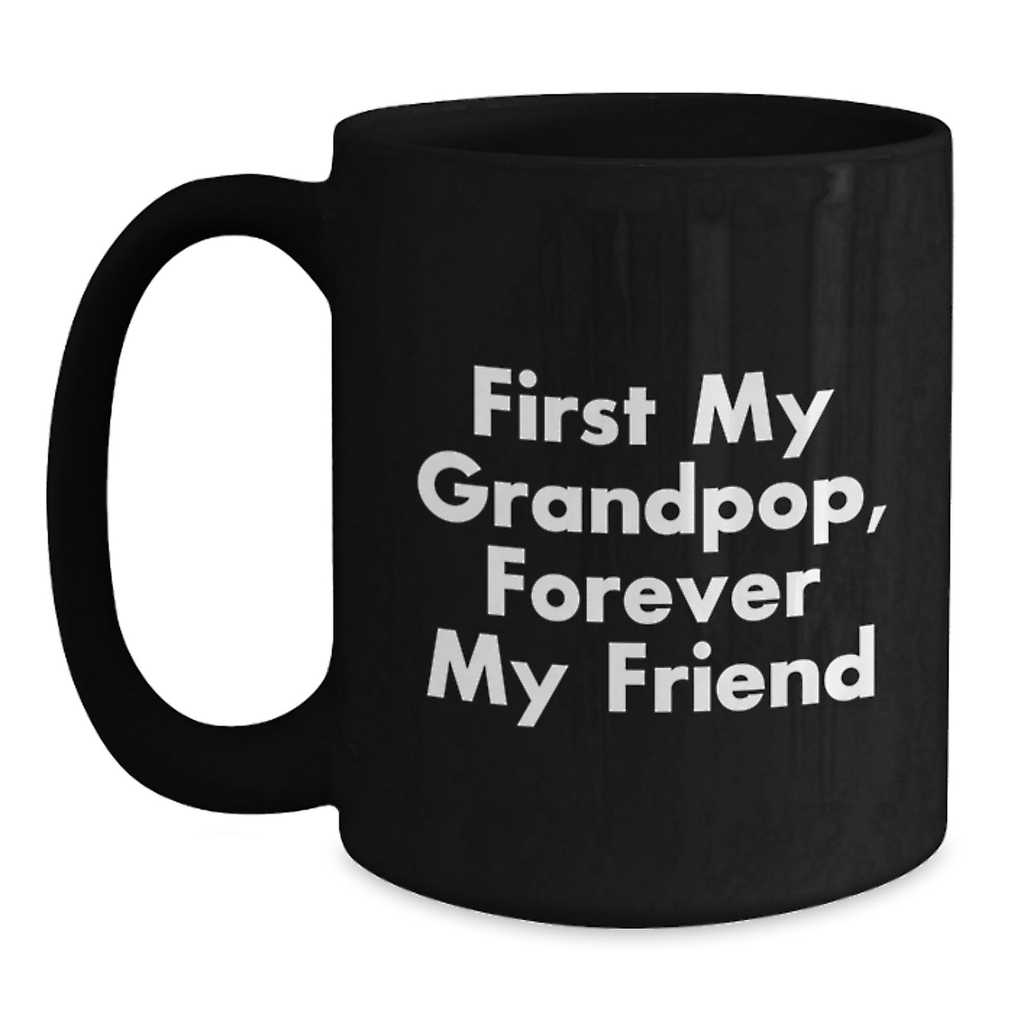 Funny Grandpop Black Coffee Mug Gifts from Mom, Perfect for Grandpop's Birthday, 'First My Grandpop, Forever My Friend' - Main