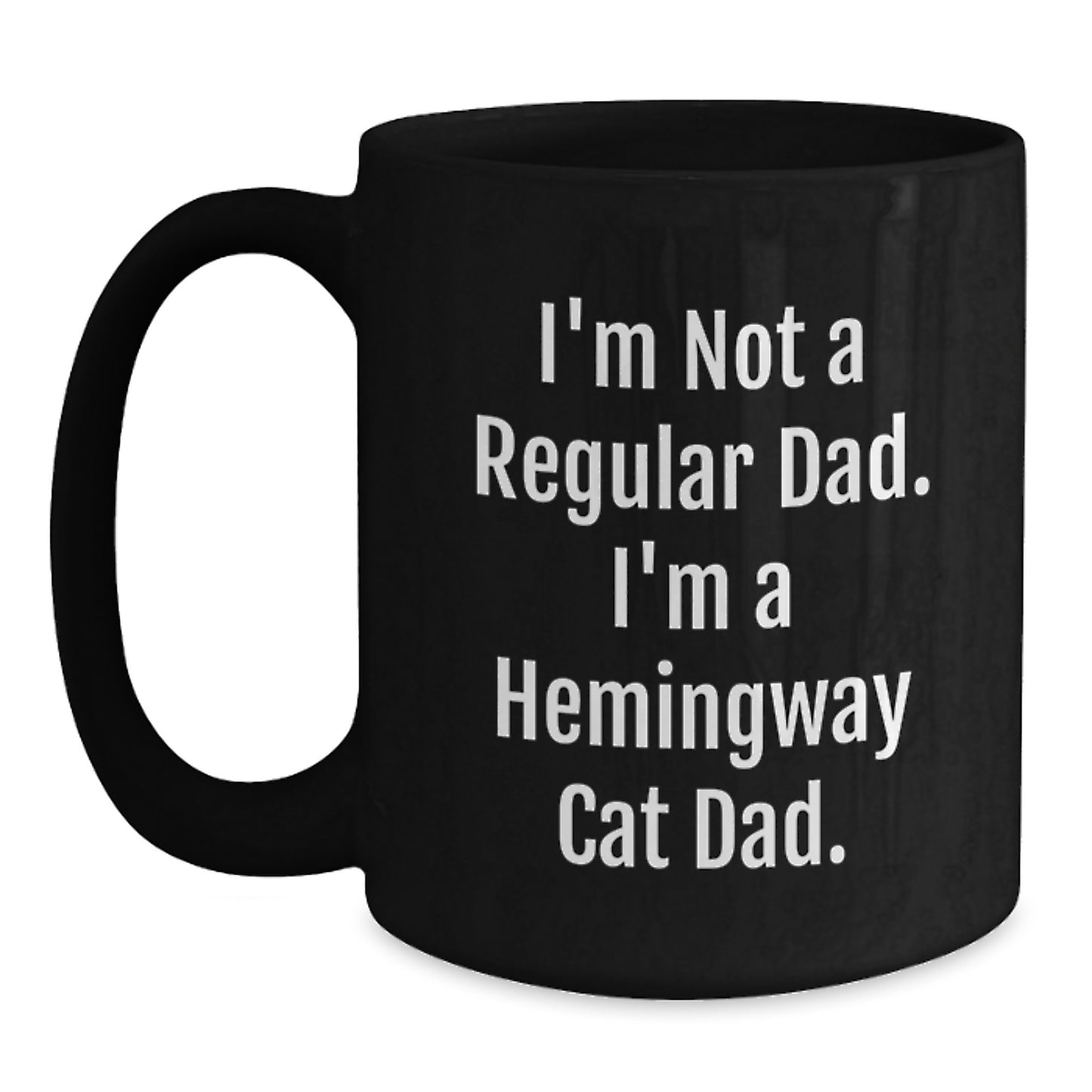 Hemingway Cat Dad Funny Quote Black Coffee Mug Gifts from Dad for Birthday - Main