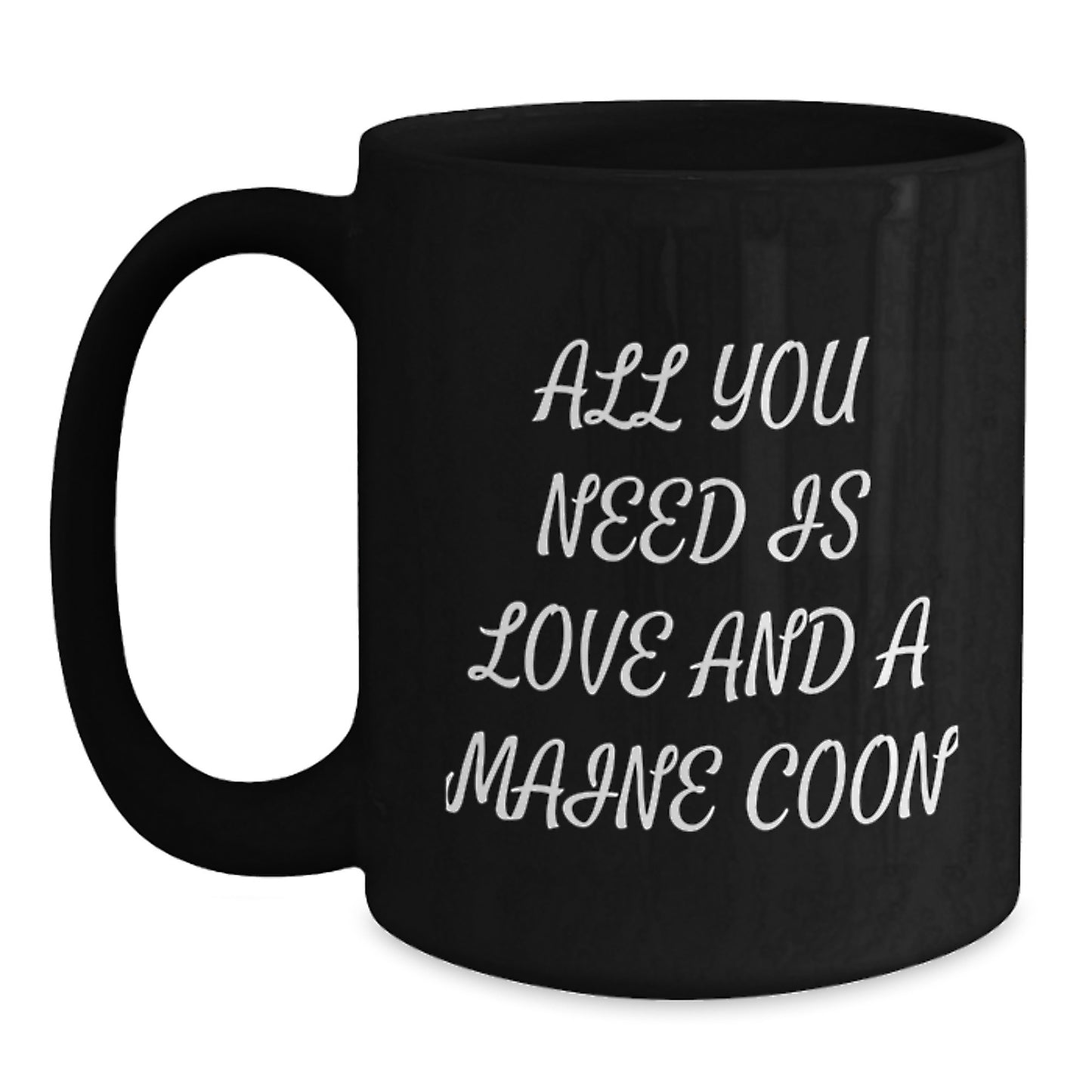 Funny Maine Coon Cat Gifts for Friends from Maine Coon Cat Lover - Christmas Unique Mug - All You Need Is Love And A Maine Coon - Main