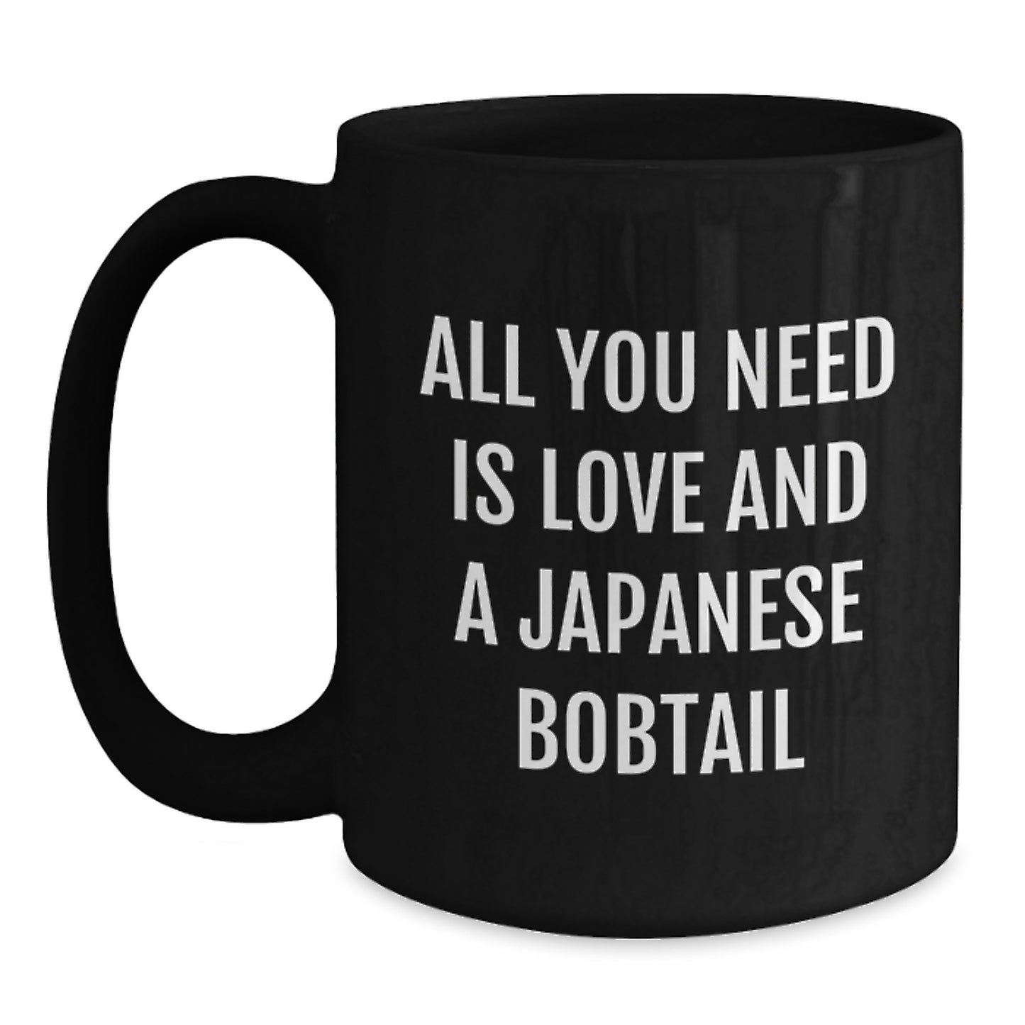 Japanese Bobtail Cat Lovers Gifts from Friends for Birthday, Inspirational Quote Coffee Mug, 11oz or 15oz Microwave and Dishwasher Safe - Main