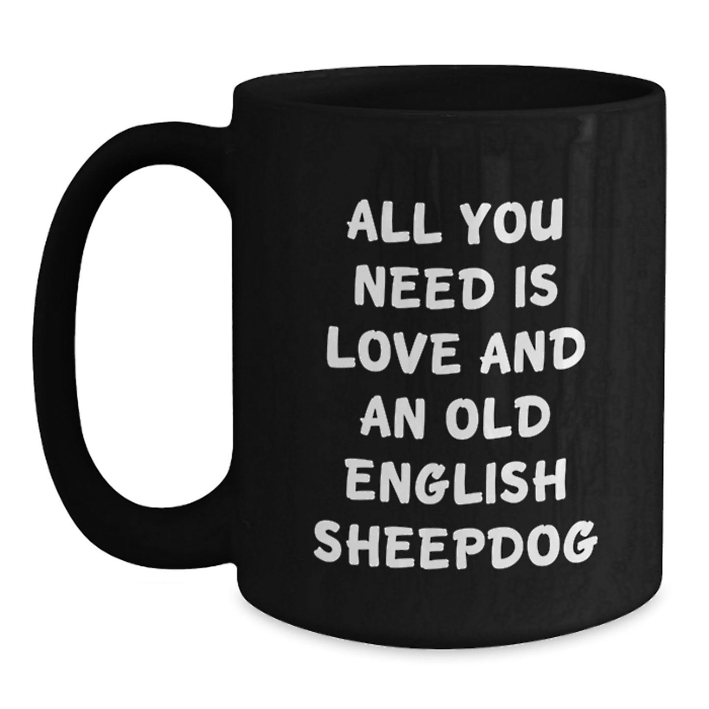 Old English Sheepdog Lovers Gifts Funny Quote Black Coffee Mug, Gifts from Friends for Birthday - Main
