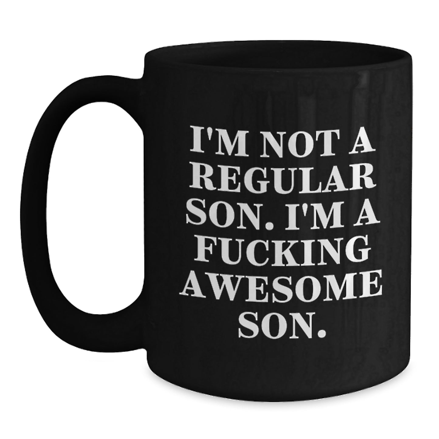 Funny Son Gifts from Mom or Dad, Unique Black Coffee Mugs for Christmas, I'm Not A Regular Son, I'm A F--king Awesome Son, Funny Coffee Mug Black - Main