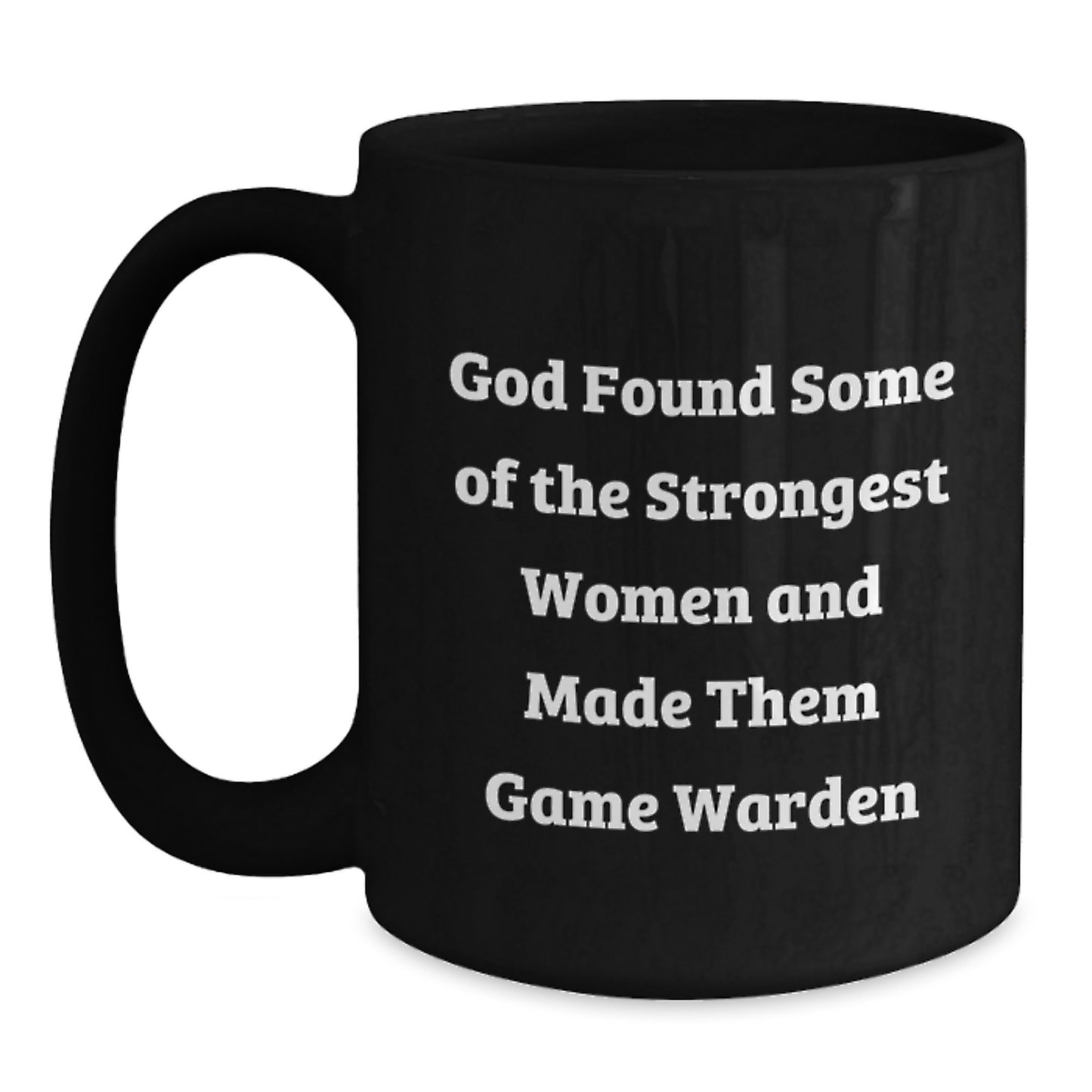 Funny Game Warden Gifts from Men, Women, or Friends - Inspirational Black Coffee Mug for Game Wardens, Christmas Unique Gifts - Main
