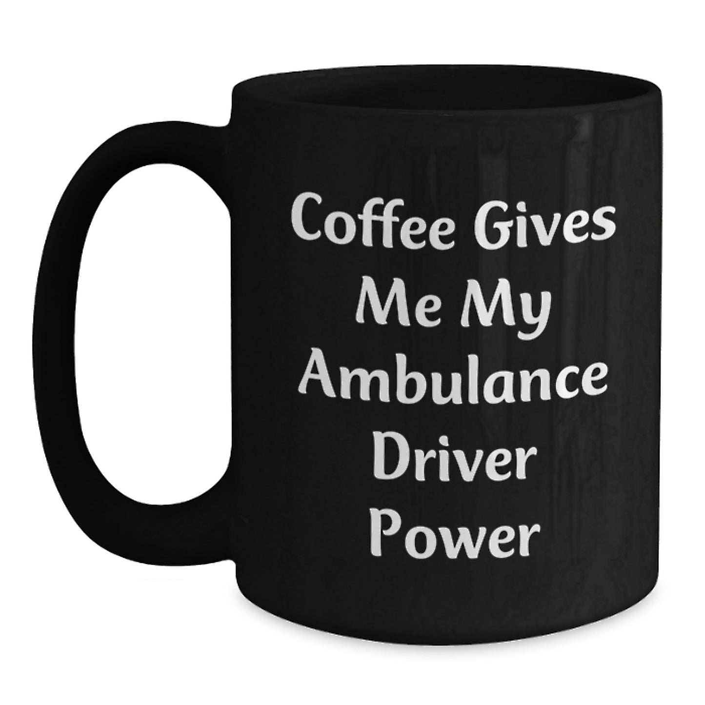 Ambulance Driver Humor Funny Gifts for Ambulance Driver Men, Unique Christmas Ambulance Driver Mugs, Funny Black Coffee Mug Gifts from Friends to Ambulance Driver - Main