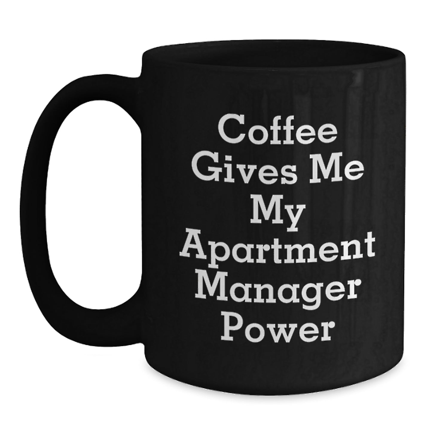 Funny Gifts from Friends or Family for Apartment Managers, Unique Black Coffee Mug with 'Coffee Gives Me My Apartment Manager Power', Perfect for Christmas - Main