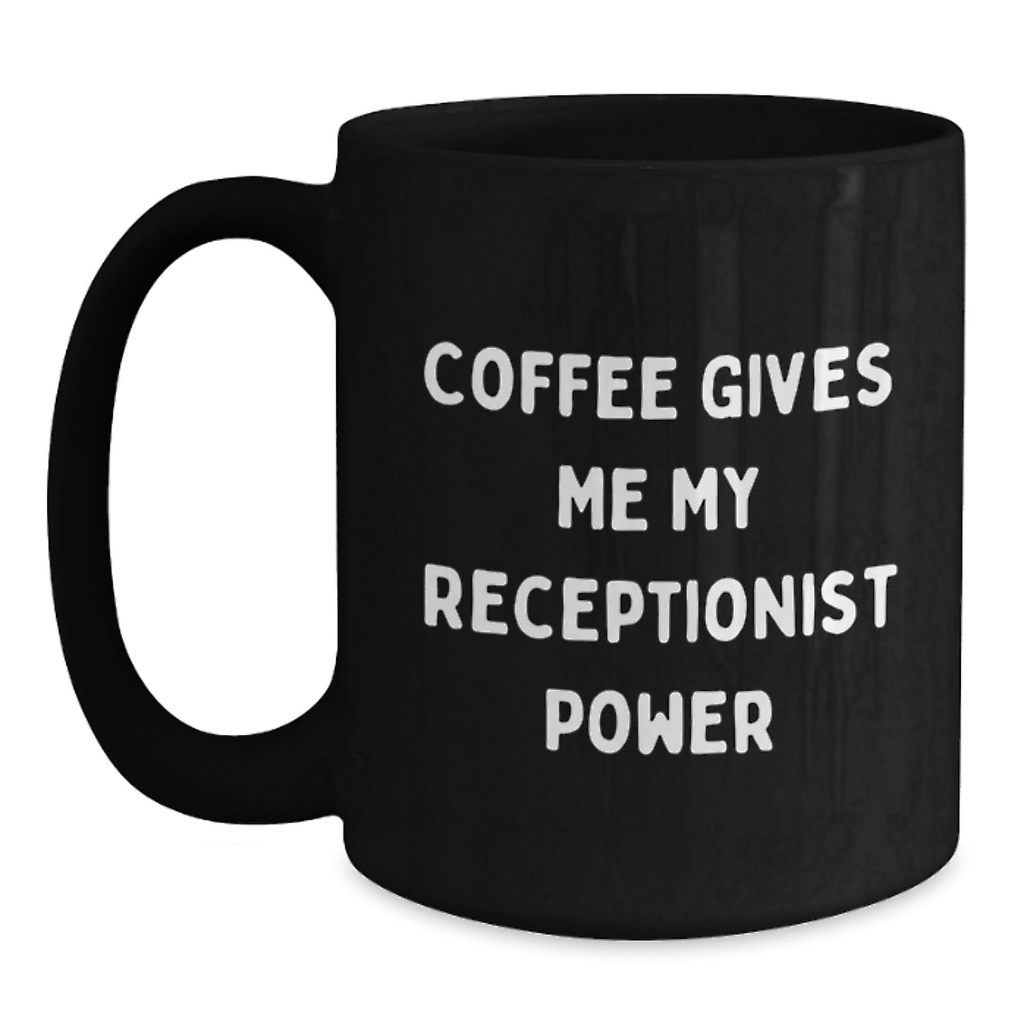 Funny Receptionist Gifts from Friends - 'Coffee Gives Me My Receptionist Power' Black Coffee Mug for Birthday - Main