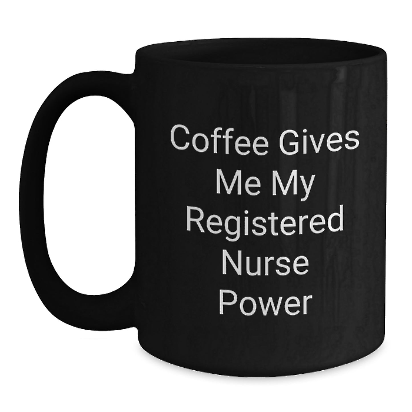 Funny Registered Nurse Gifts from Friends - 'Coffee Gives Me My Registered Nurse Power' Black Ceramic Mug for Birthday - Main