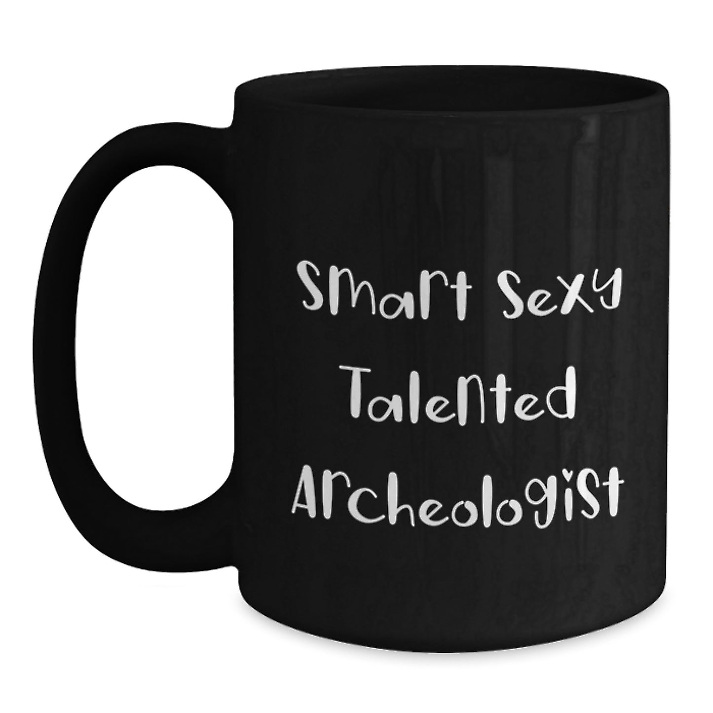 Smart Sexy Talented Archeologist Quote Funny Gifts from Mom to Son Archeologist Black Coffee Mug Christmas Unique - Main