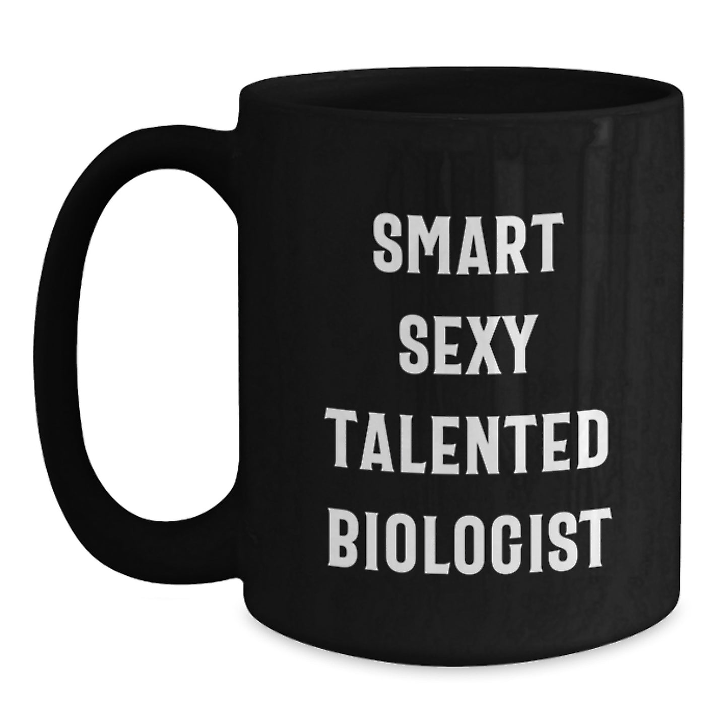 Funny Smart Sexy Talented Biologist Gifts for Him Christmas Black Coffee Mugs from Friends - Main