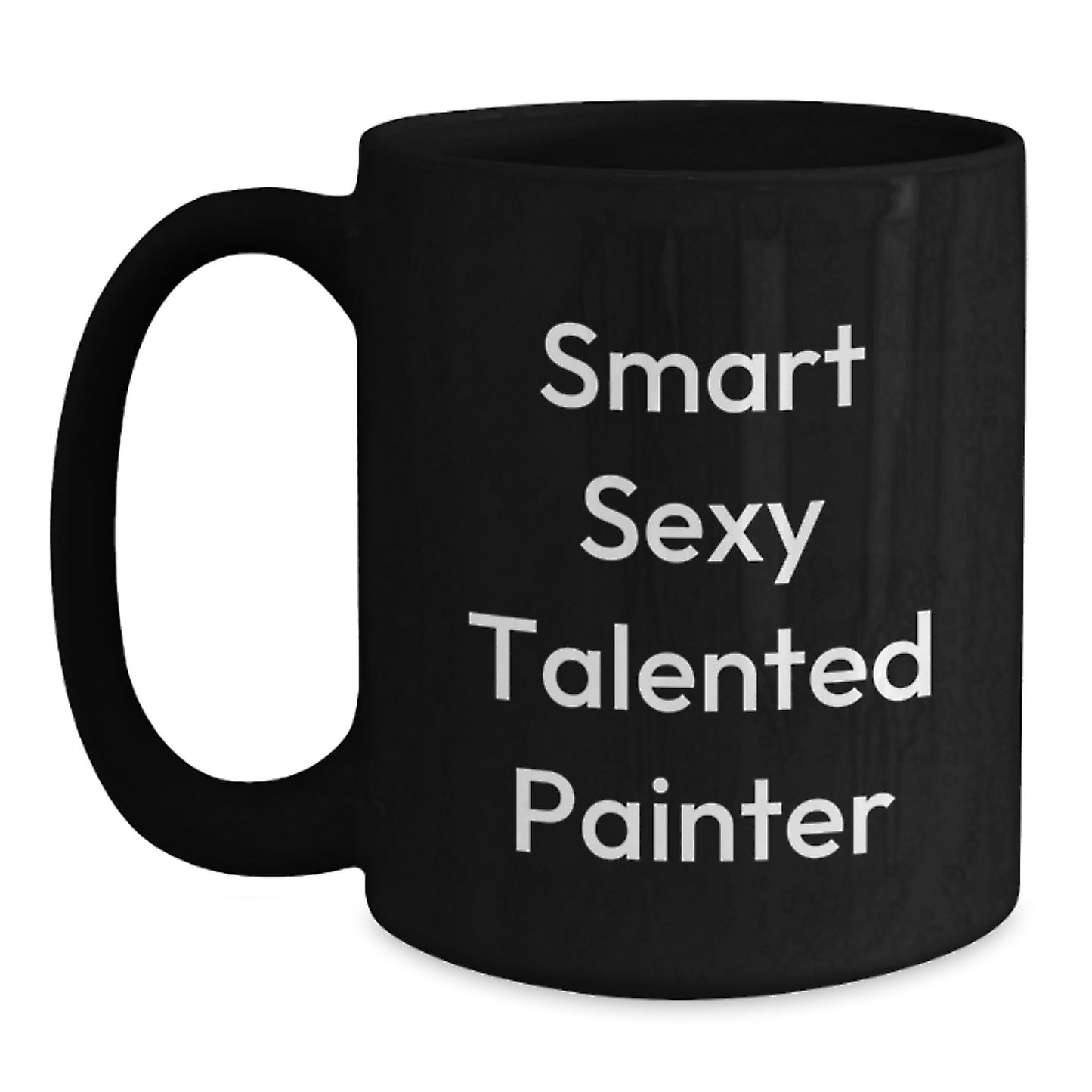Funny Painter Gifts from Friends, 'Smart Sexy Talented Painter' Quote, Black Coffee Mug for Birthday - Main