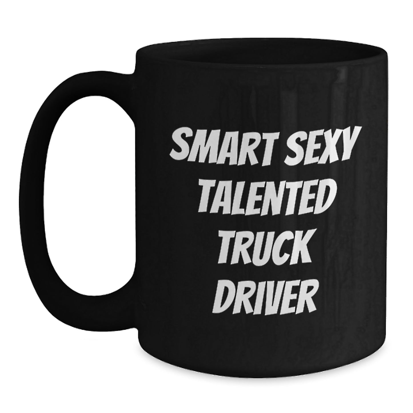 Funny Truck Driver Gifts, Smart Sexy Talented Truck Driver Quote, Birthday Unique Gifts from Friends, Gifts for Men, Black Coffee Mug - Main