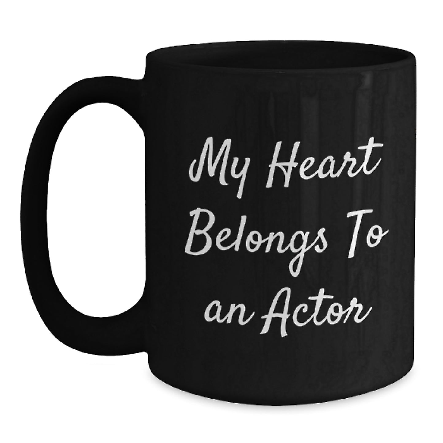 Funny Actor Gifts for Him, Black Coffee Mug, Christmas Unique Gifts from Friends, 'My Heart Belongs To An Actor' - Main