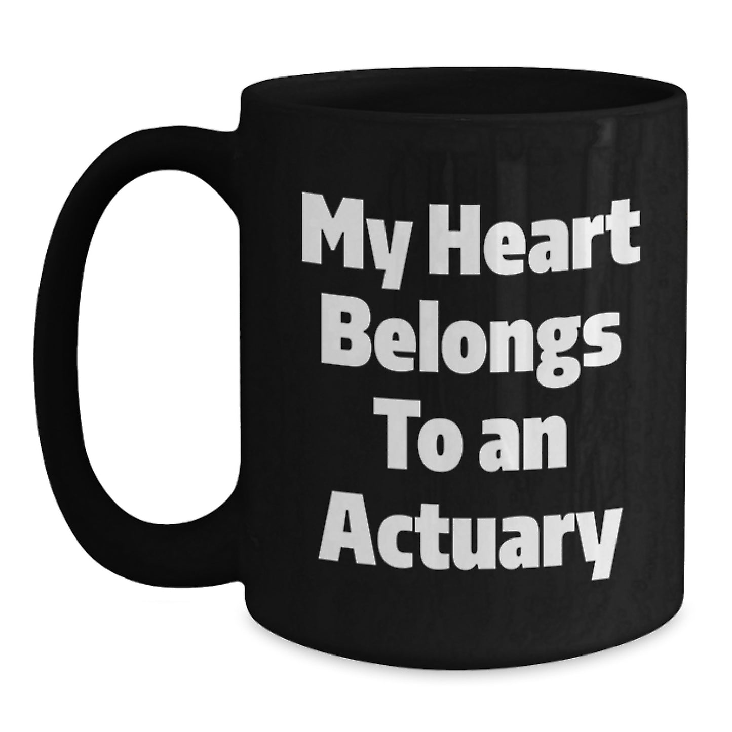 Funny Actuary Gifts for Him - My Heart Belongs To An Actuary Black Coffee Mug, Perfect Unique Christmas Unique Gifts from Men to Actuary Friends, Coworkers, Family - Main
