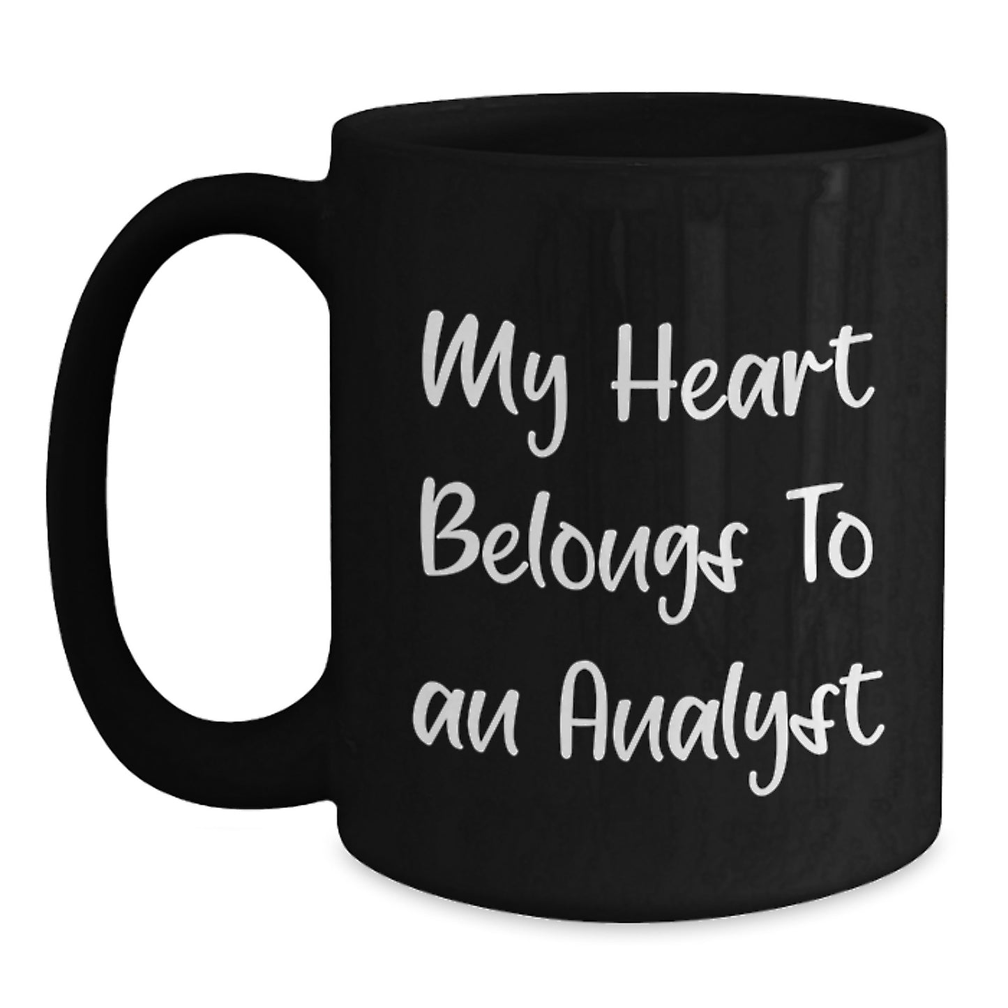 Funny Analyst Gifts from Men for Christmas Unique Gifts - My Heart Belongs To An Analyst Black Coffee Mug - Main