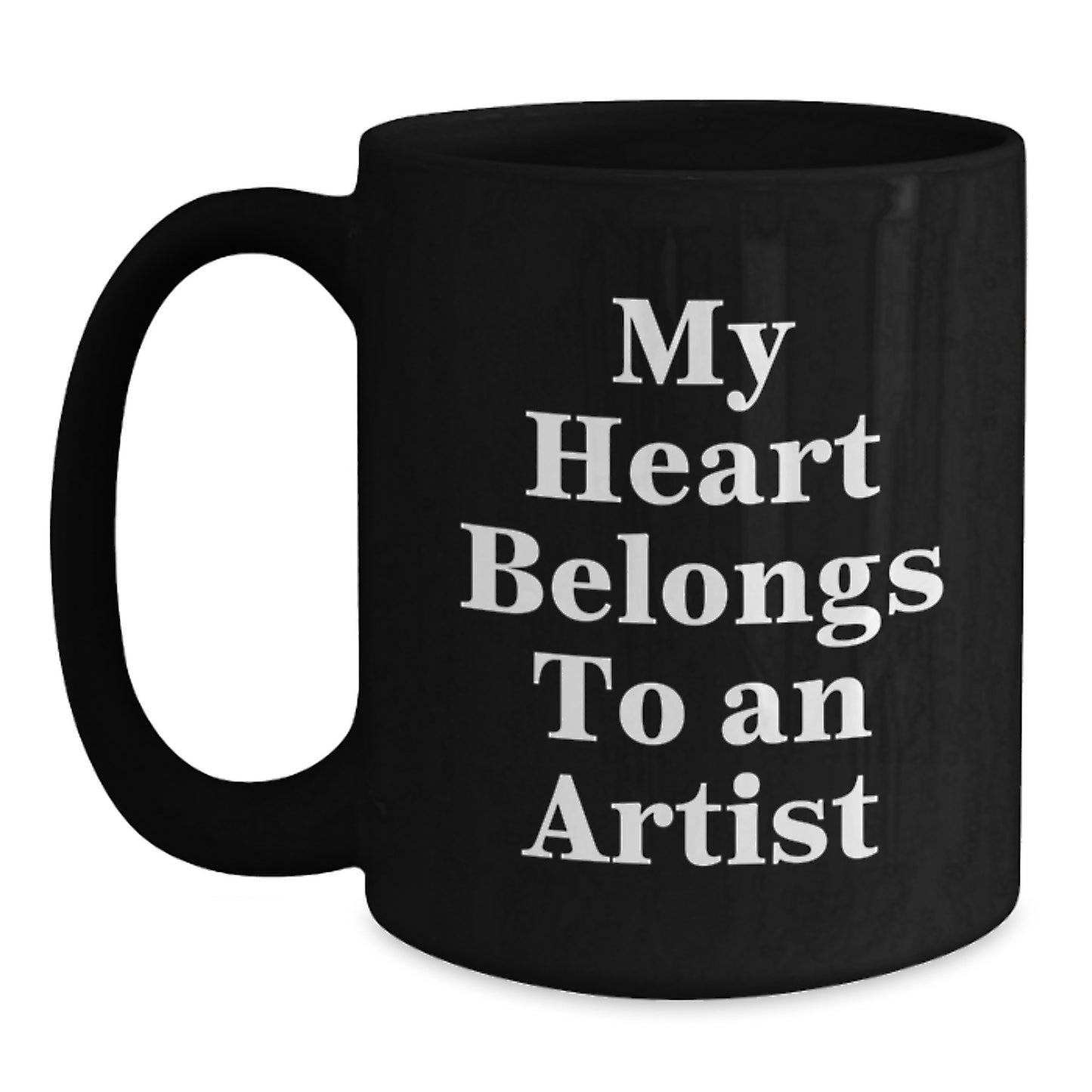 Funny Artist Gifts from Friends, My Heart Belongs To An Artist Quote on Black Coffee Mug for Birthday - Main
