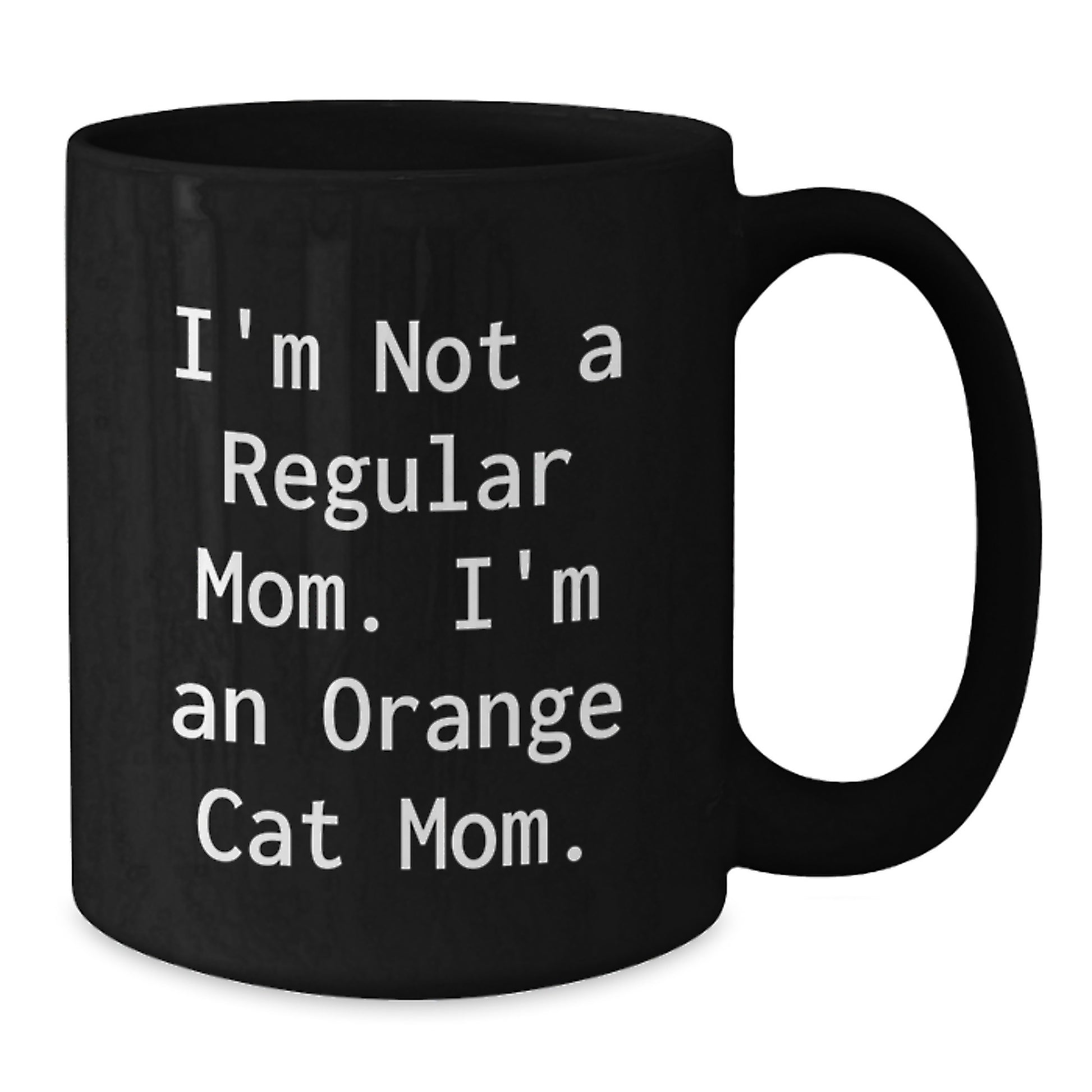 Funny Orange Cat Mom Gifts, Orange Cat Black Coffee Mug for Birthday, 'I'm Not A Regular Mom. I'm An Orange Cat Mom.' - Additional
