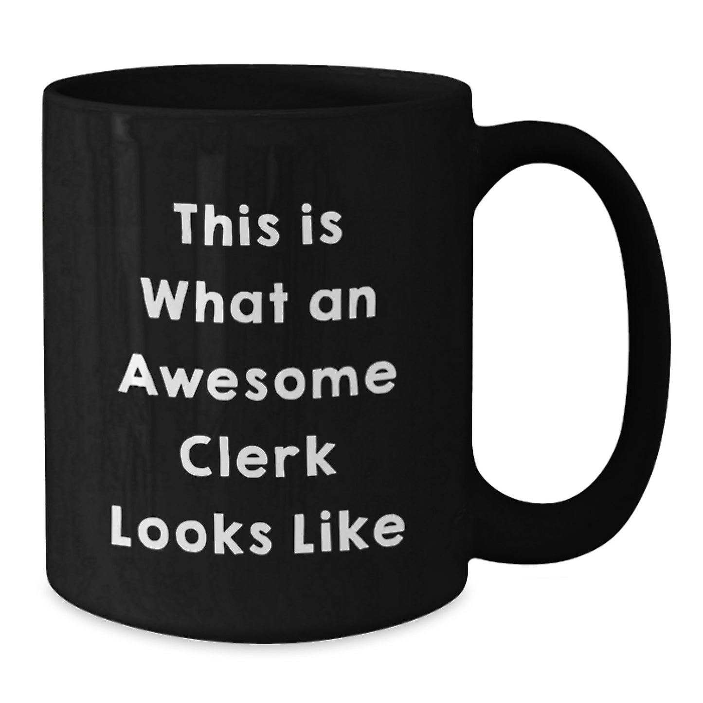Funny Clerk Gifts from Friends for Clerk's Birthday - 'This Is What An Awesome Clerk Looks Like' Black Coffee Mug, 11oz or 15oz, Microwave and Dishwasher Safe - Additional